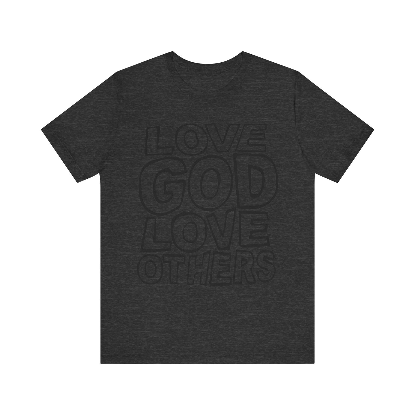 "Love God, Love Others" Adult Unisex Short Sleeve Tee