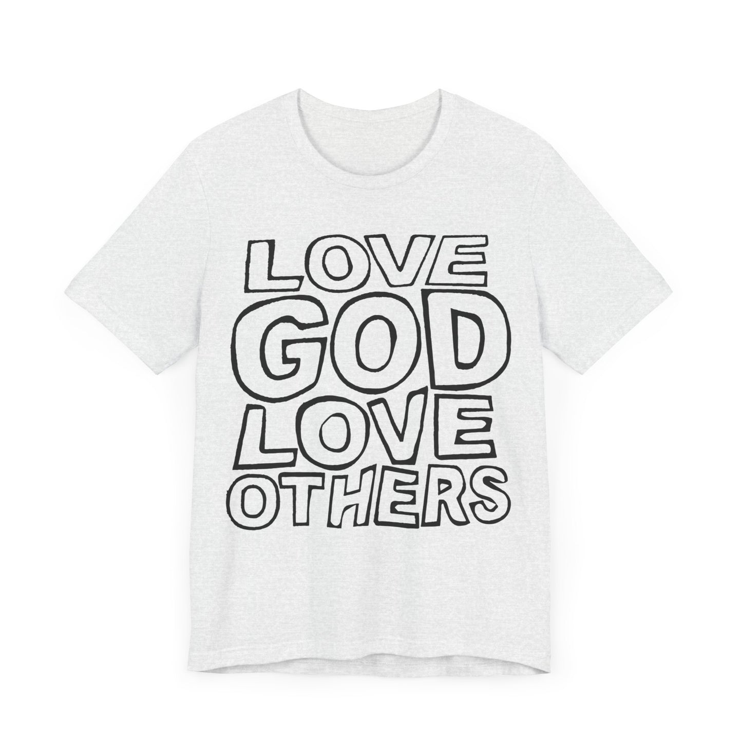 "Love God, Love Others" Adult Unisex Short Sleeve Tee