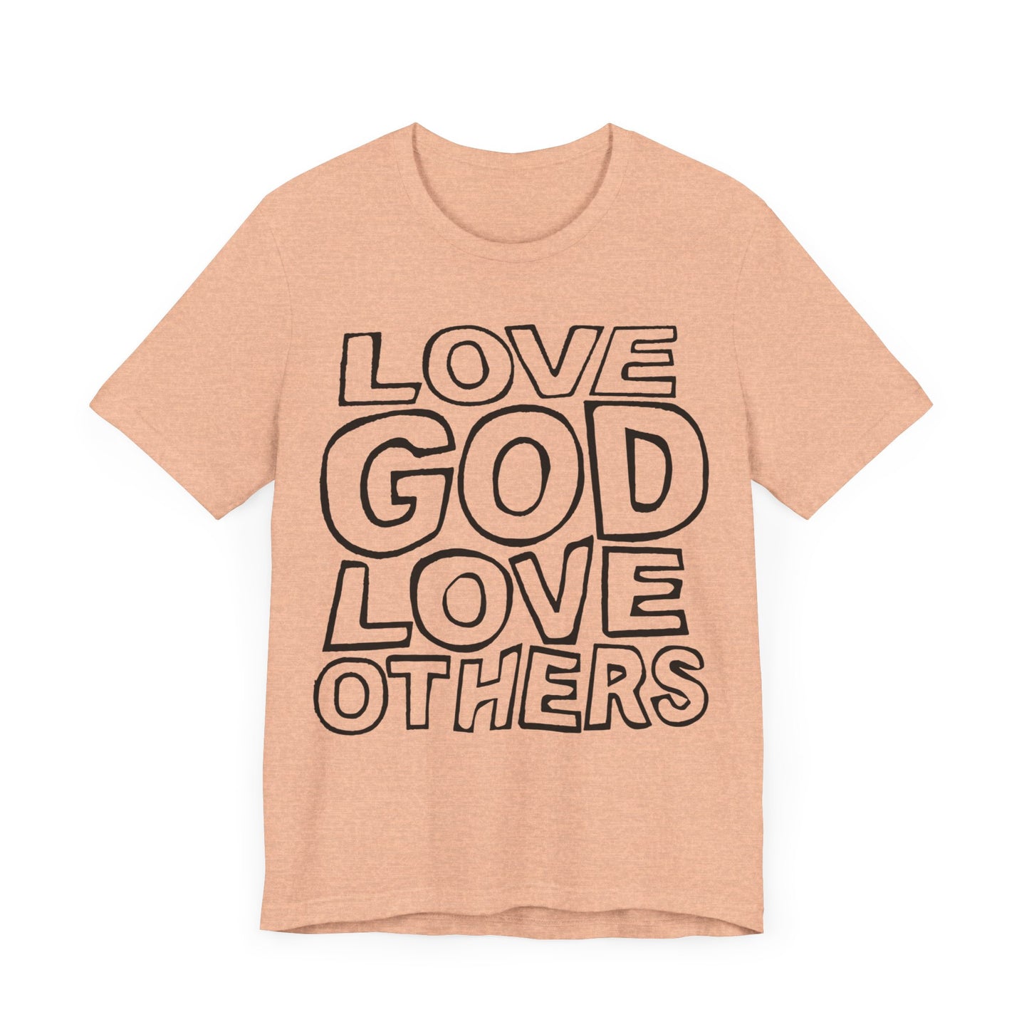 "Love God, Love Others" Adult Unisex Short Sleeve Tee