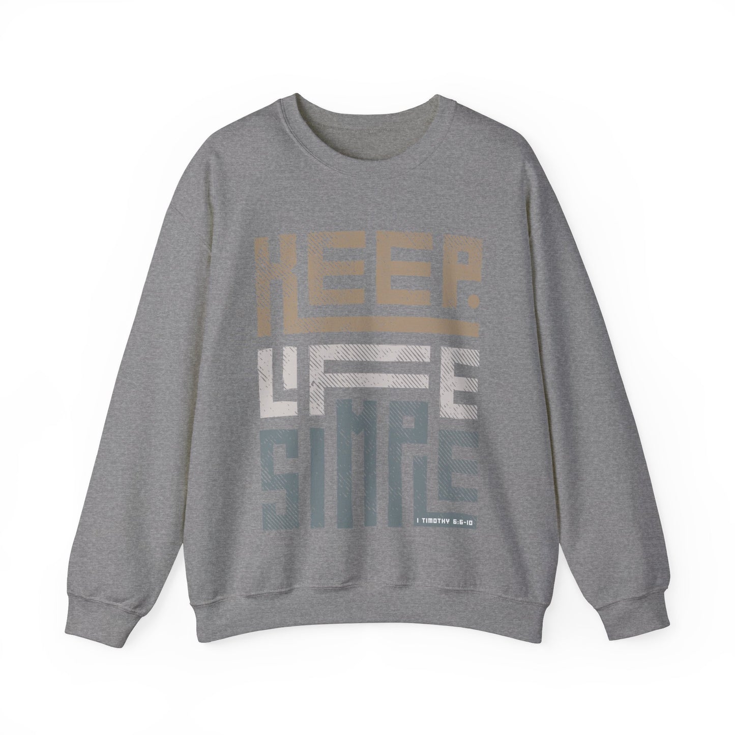 "Keep Life Simple" (1 Timothy 6: 6-10) Adult Unisex Crewneck Sweatshirt