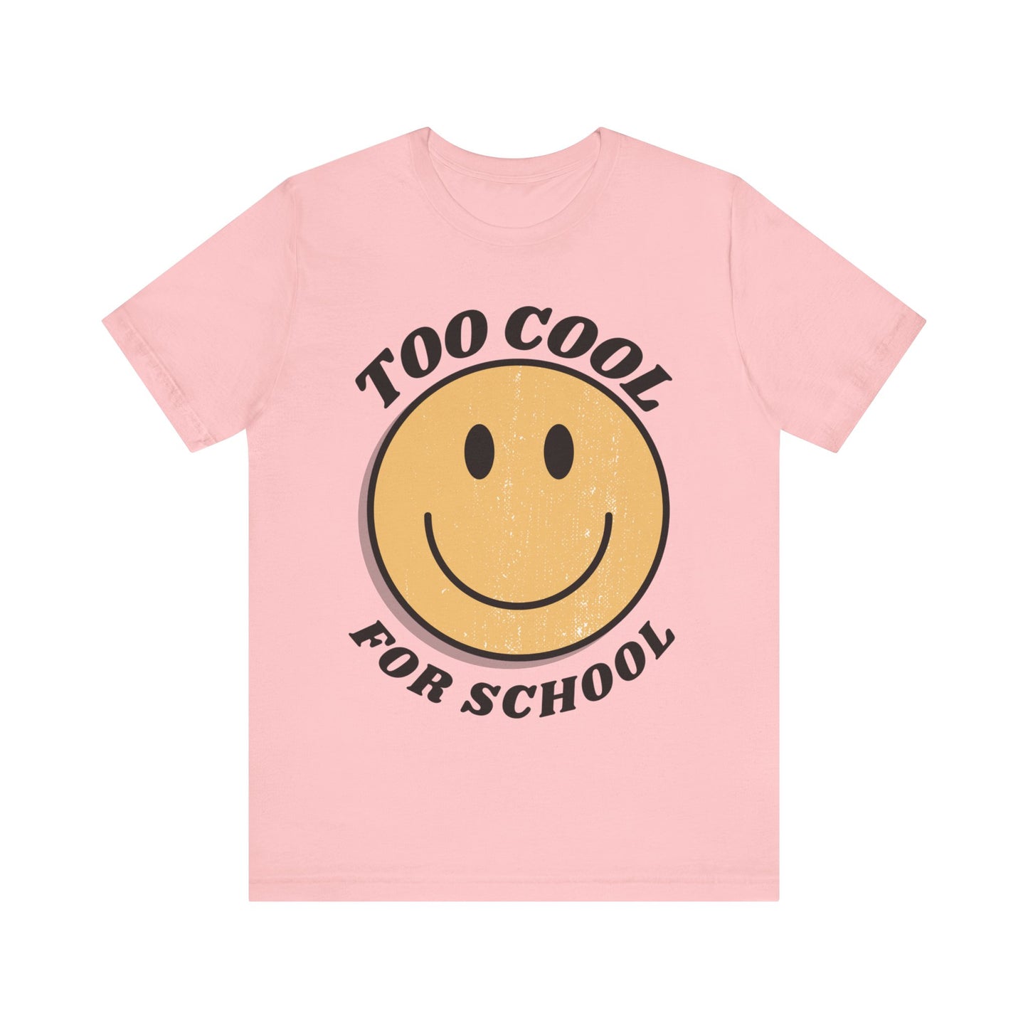 "Too Cool for School" Adult Unisex Short Sleeve Tee