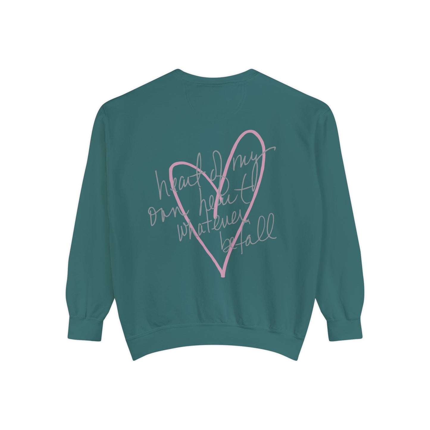 "Heart of My Own Heart" Adult Unisex Sweatshirt (front and back)