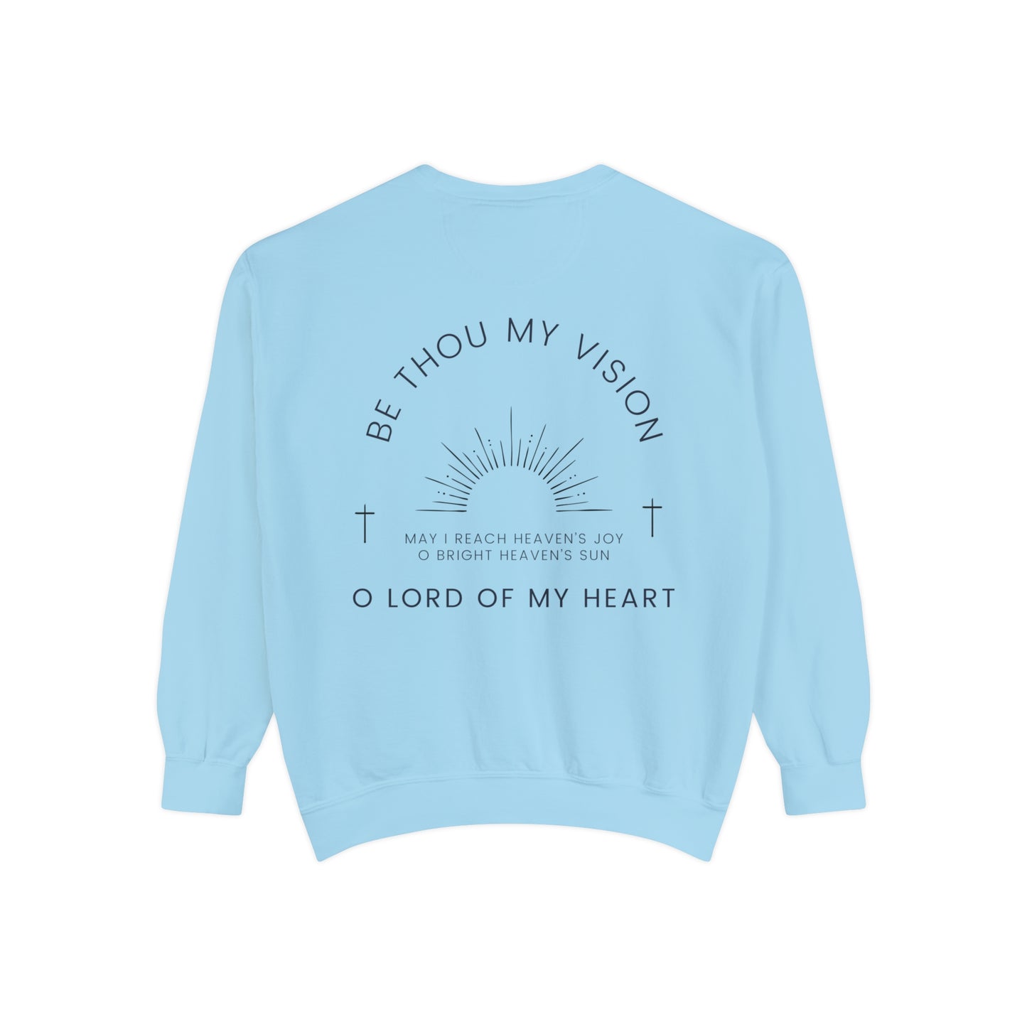 "Be Thou My Vision" Adult Unisex Sweatshirt (front and back)