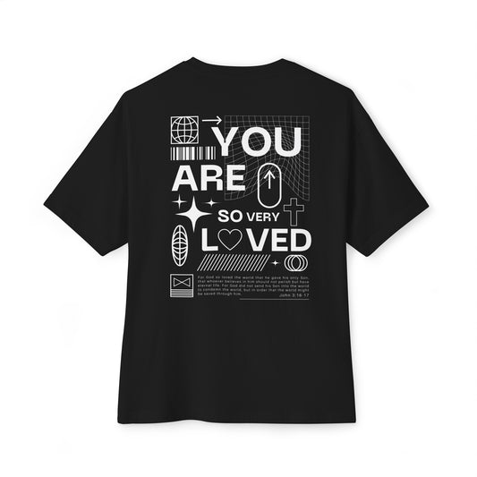 "You Are So Very Loved" Unisex Oversized Boxy Tee (front and back)