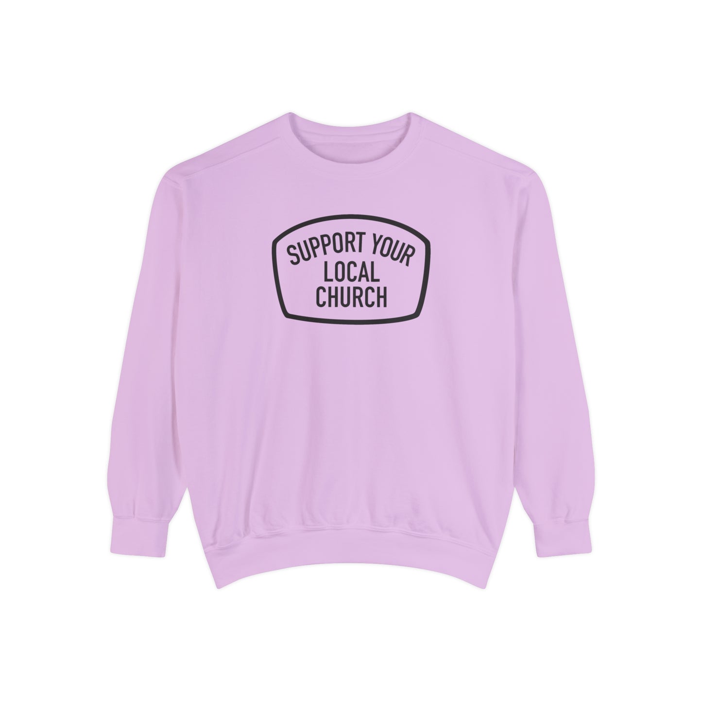 "Support Your Local Church" Adult Unisex Sweatshirt