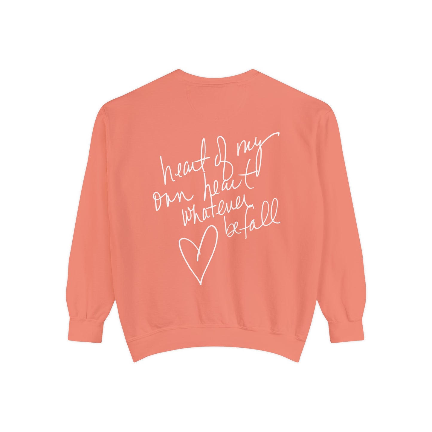 "Heart of My Own Heart" Adult Unisex Sweatshirt (front and back)