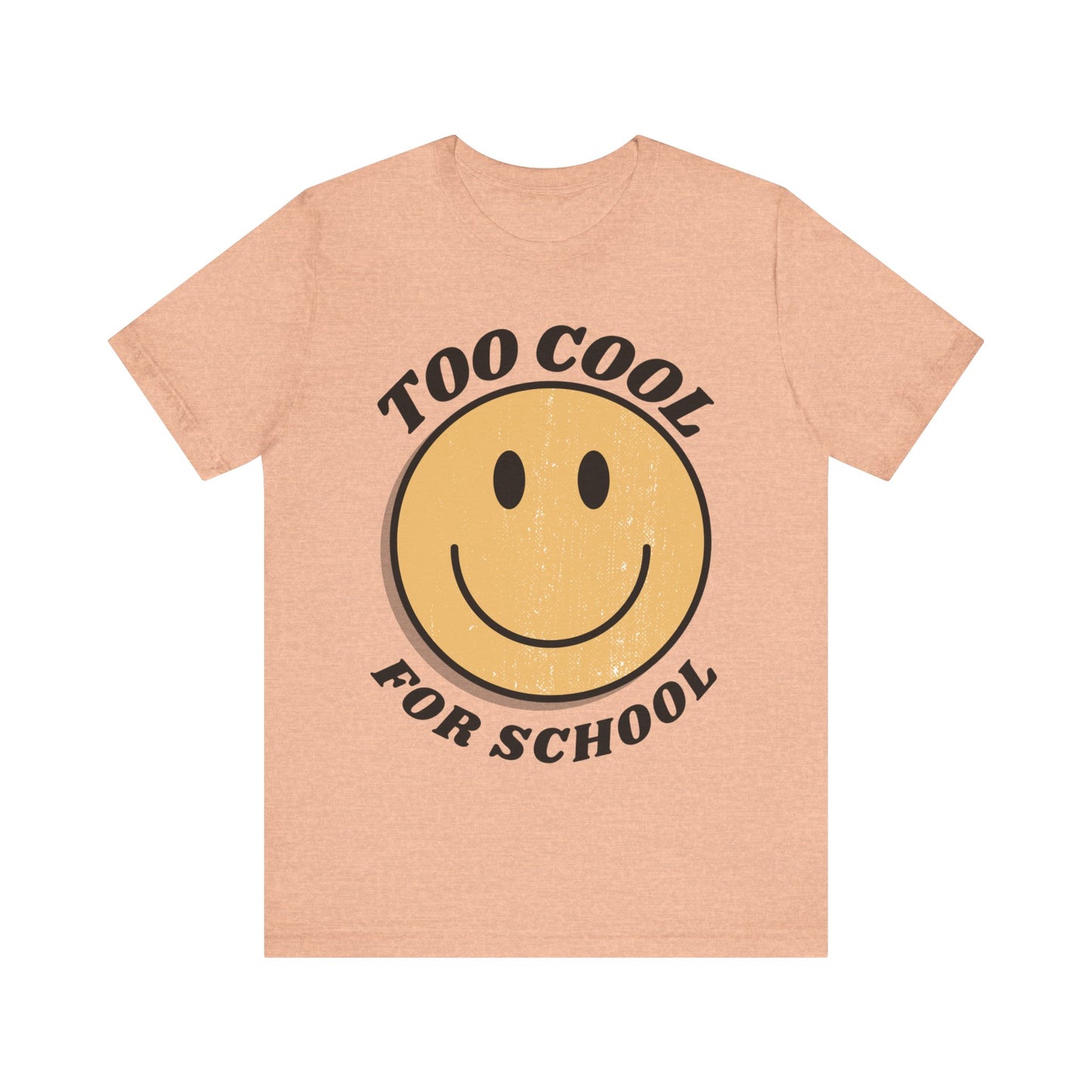 "Too Cool for School" Adult Unisex Short Sleeve Tee