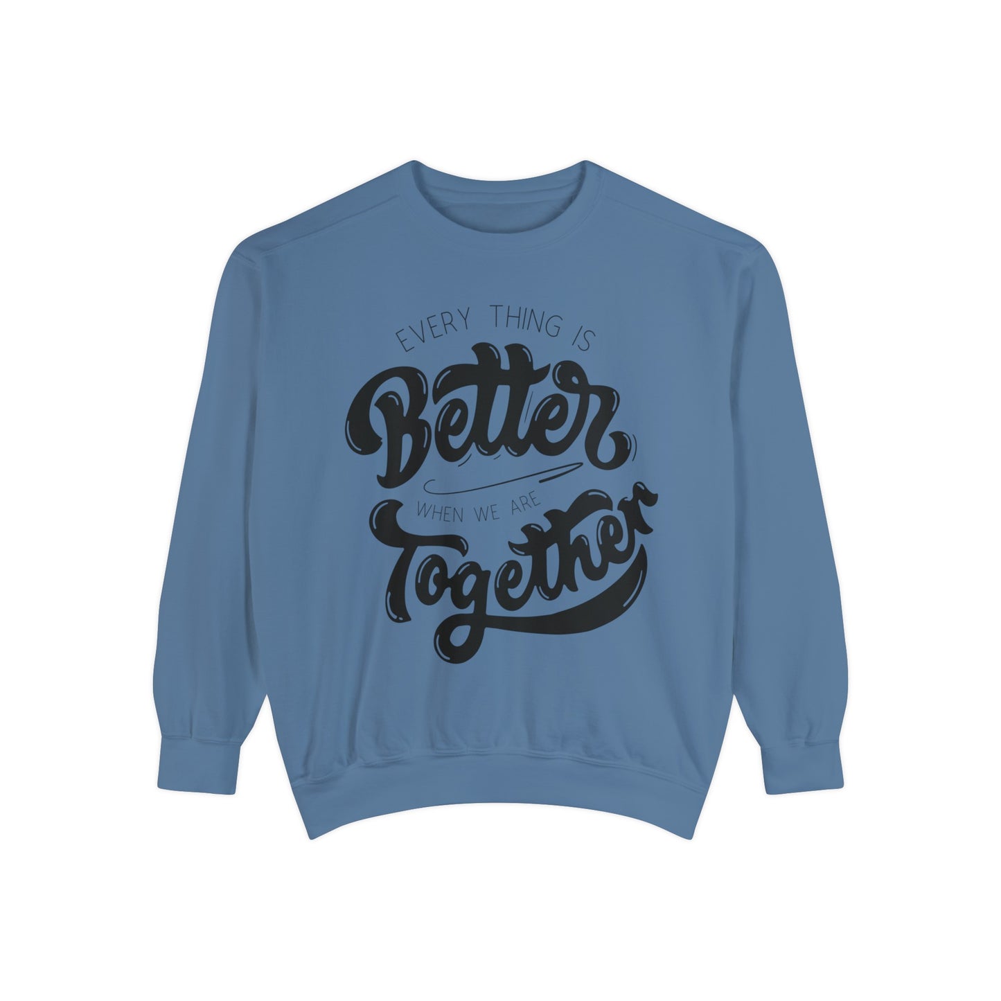 "Better Together" Adult Unisex Sweatshirt