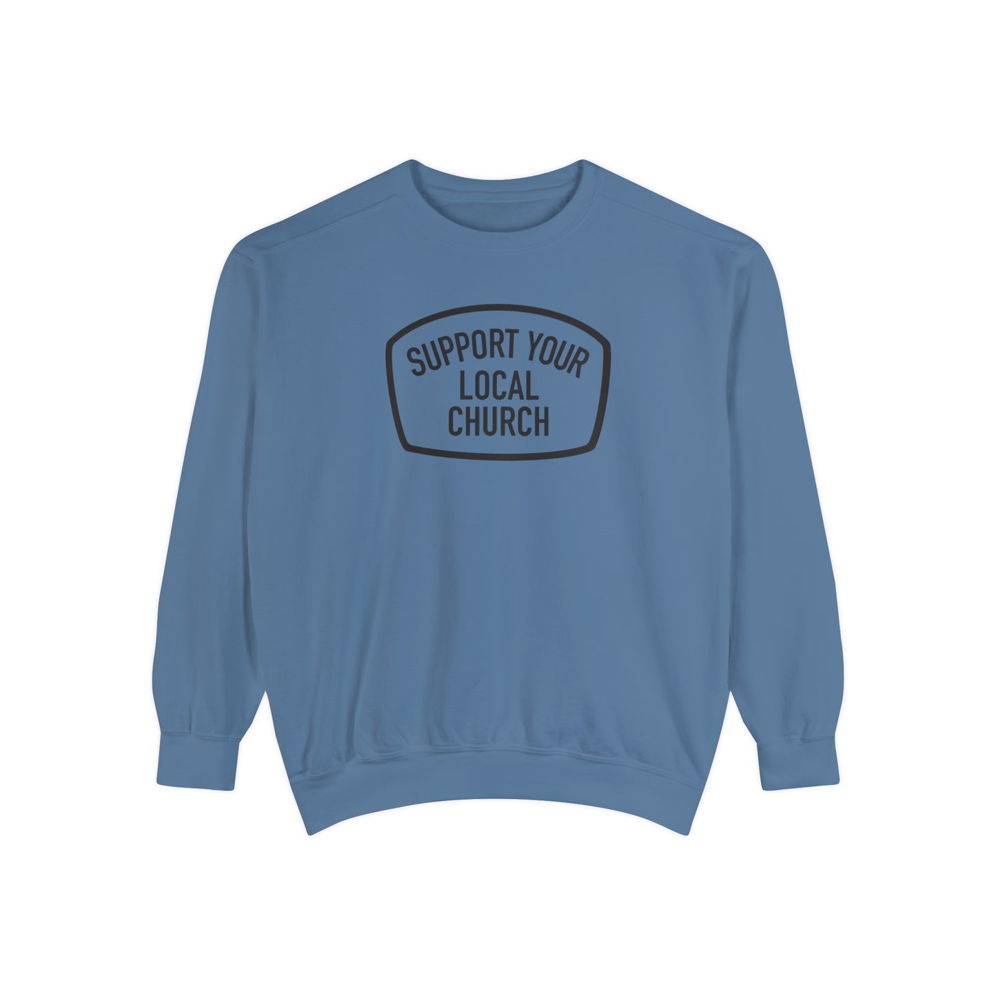 "Support Your Local Church" Adult Unisex Sweatshirt