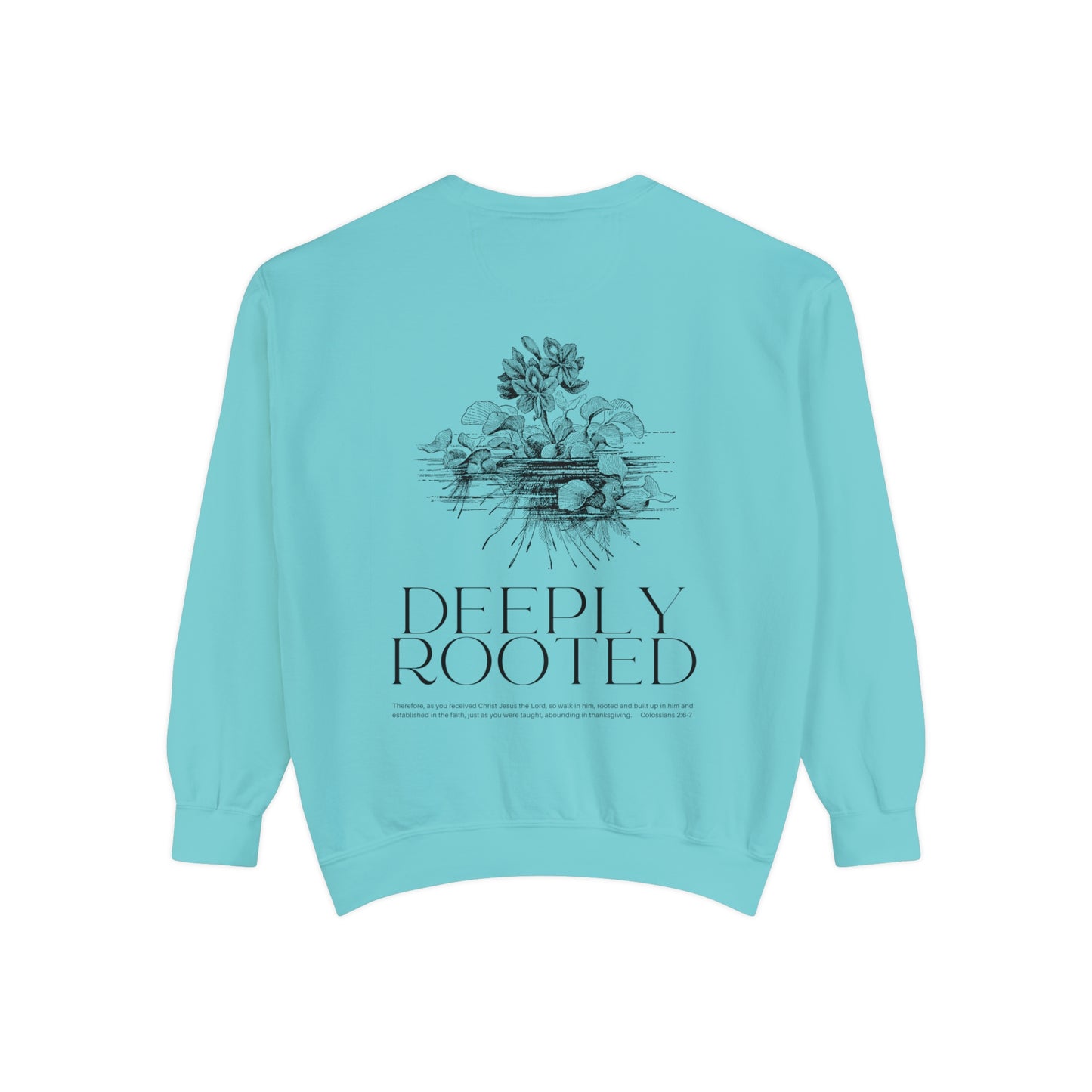 "Deeply Rooted" (Colossians 2:6-7) Adult Unisex Sweatshirt (front and back)