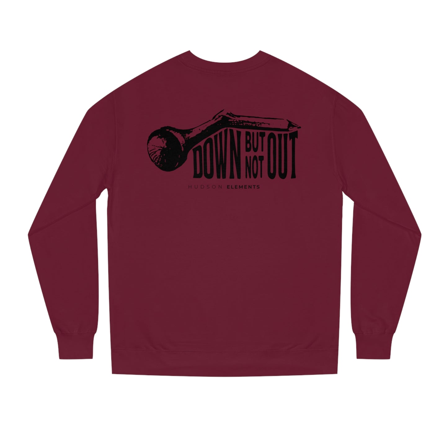 "Down But Not Out" Unisex Crew Neck Sweatshirt (front and back)