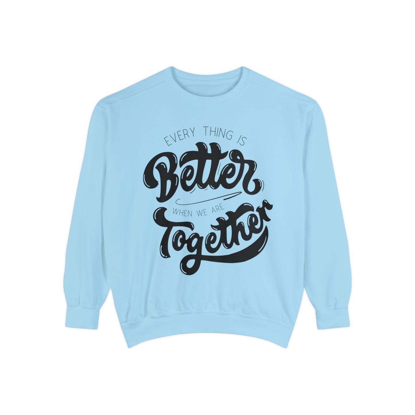 "Better Together" Adult Unisex Sweatshirt