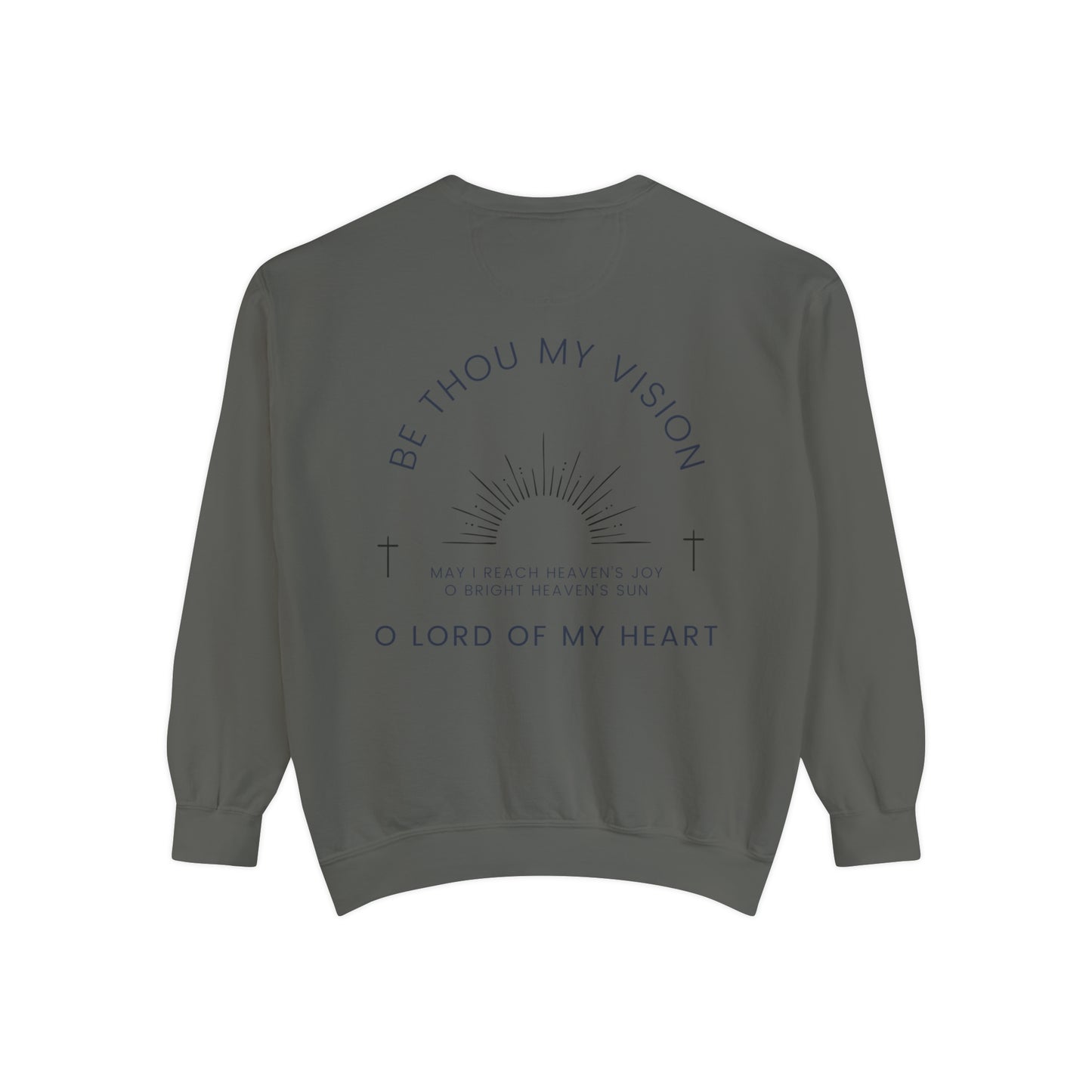 "Be Thou My Vision" Adult Unisex Sweatshirt (front and back)