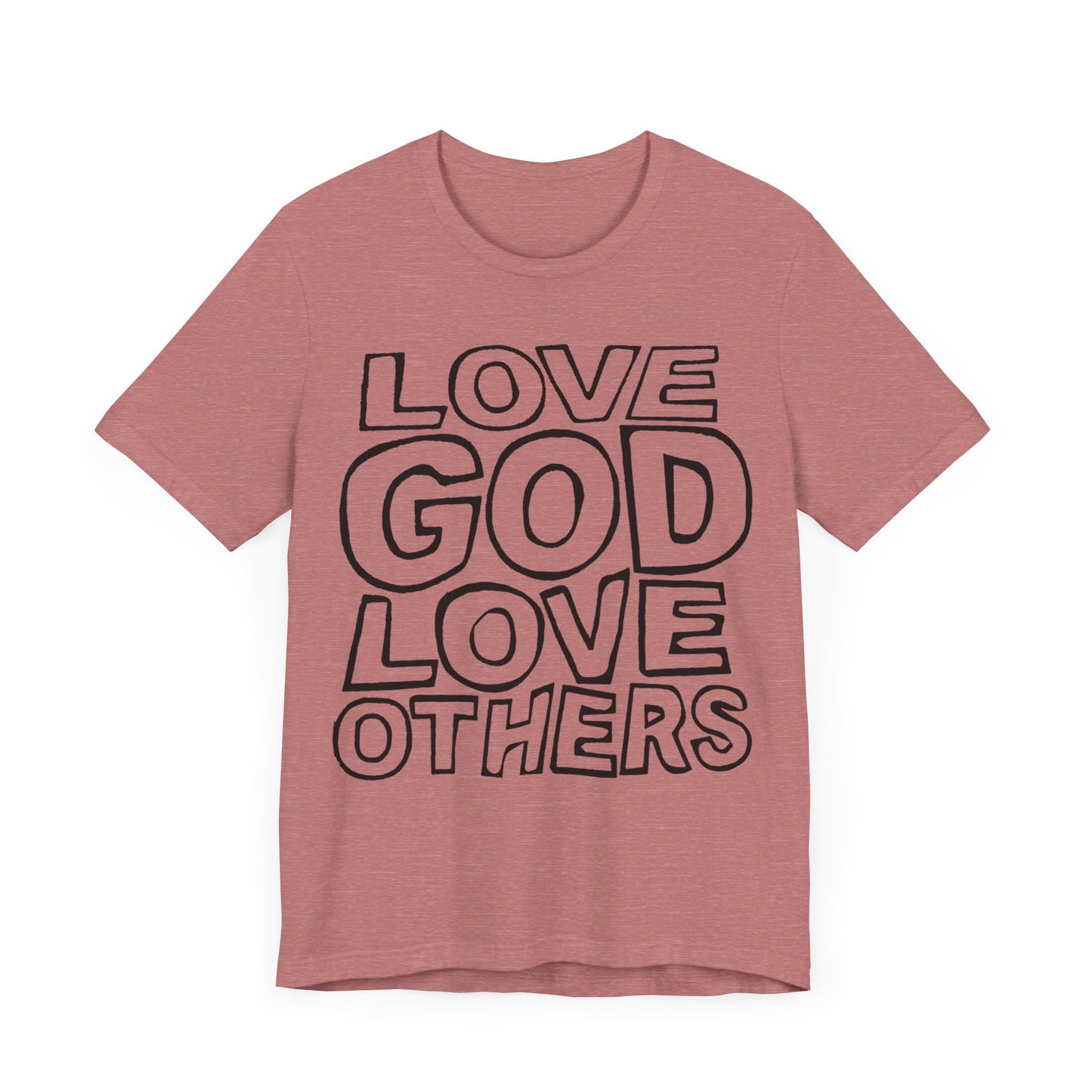 "Love God, Love Others" Adult Unisex Short Sleeve Tee