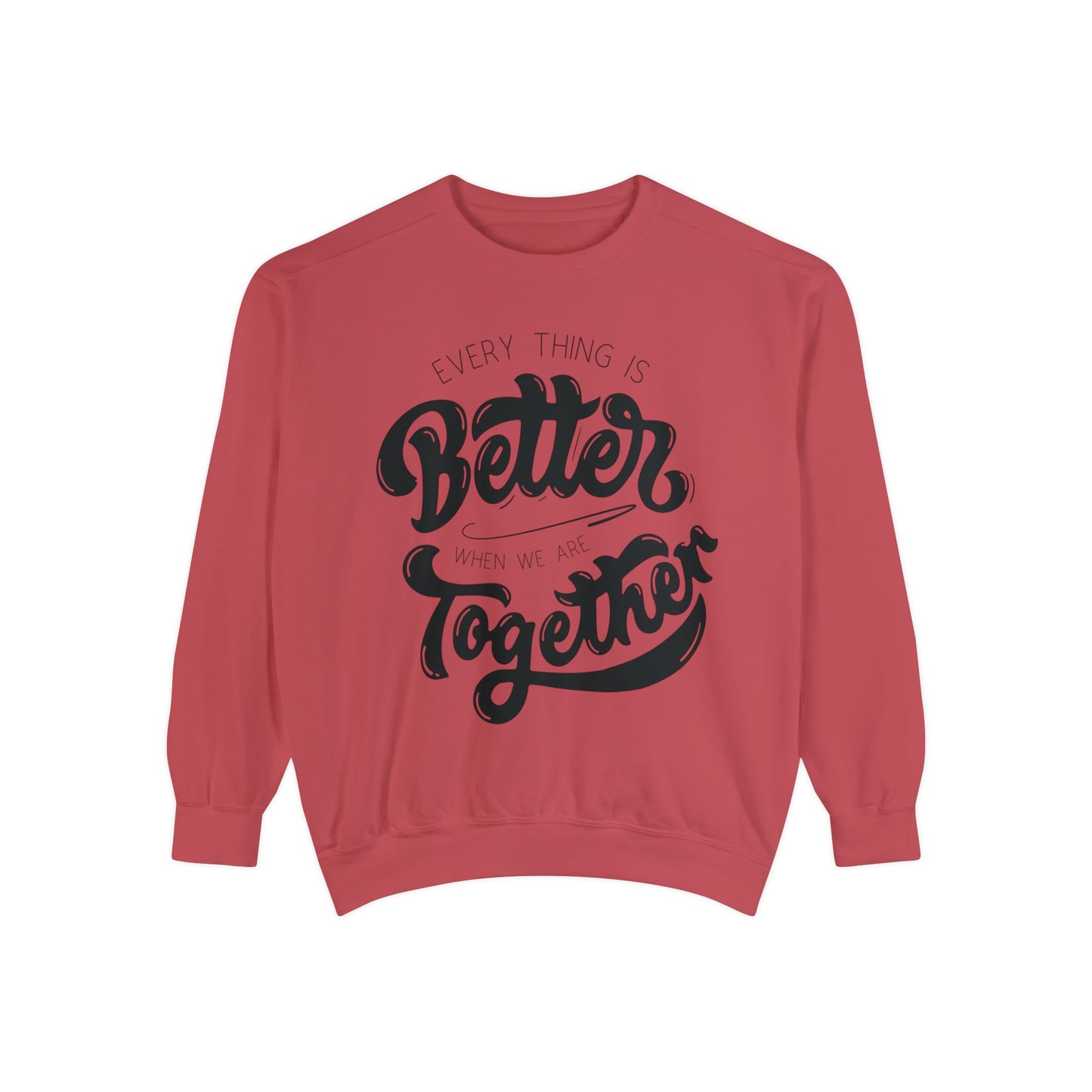 "Better Together" Adult Unisex Sweatshirt