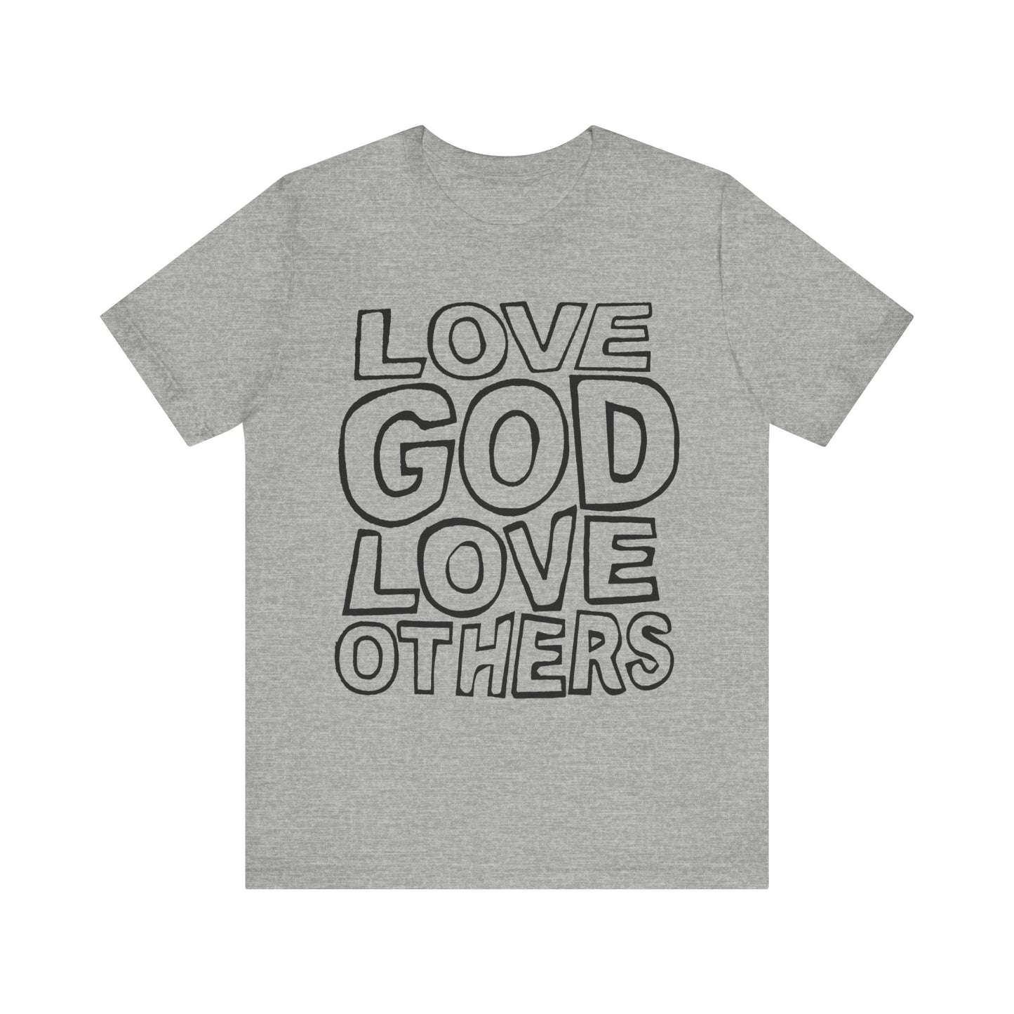 "Love God, Love Others" Adult Unisex Short Sleeve Tee