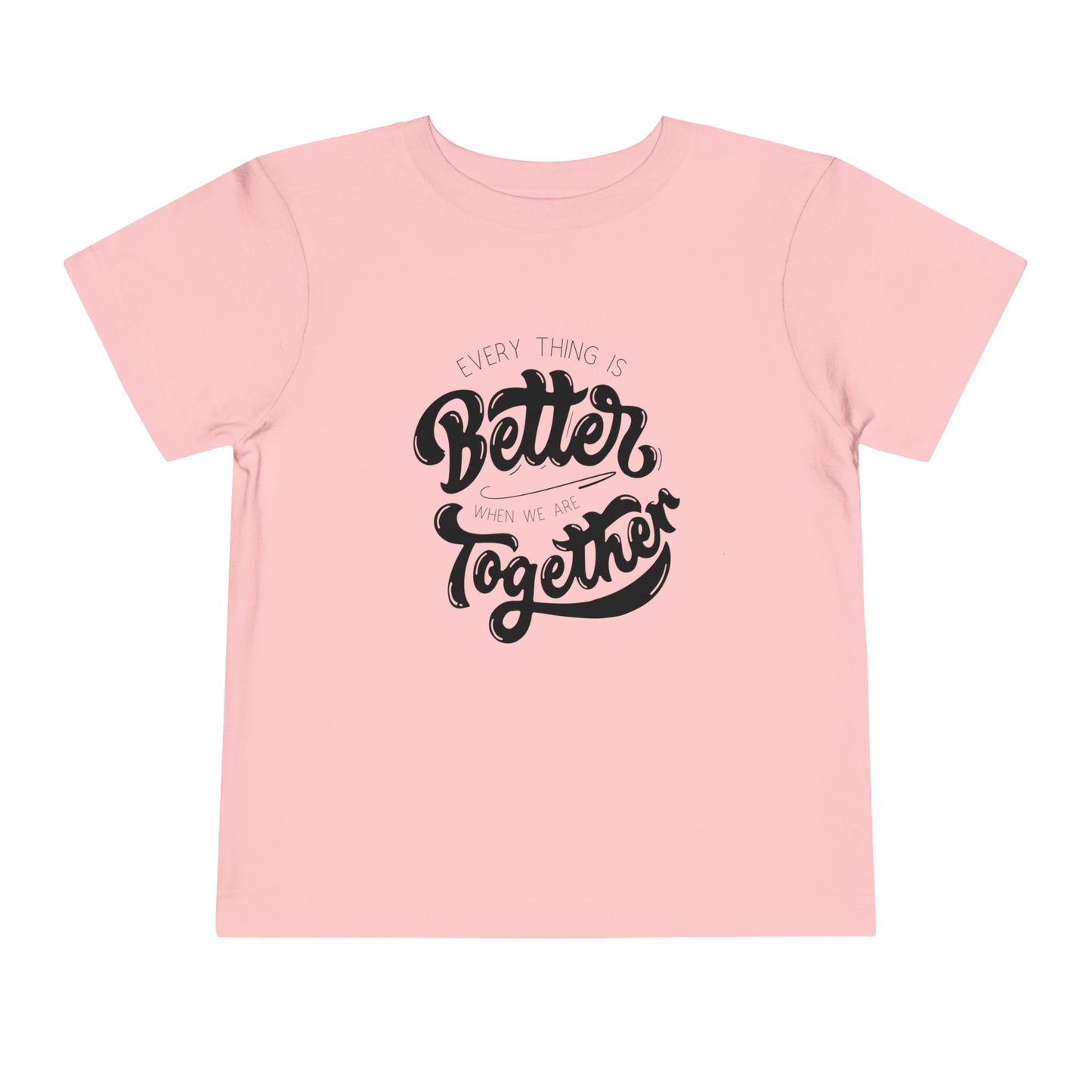 "Better Together" Toddler Short Sleeve Tee