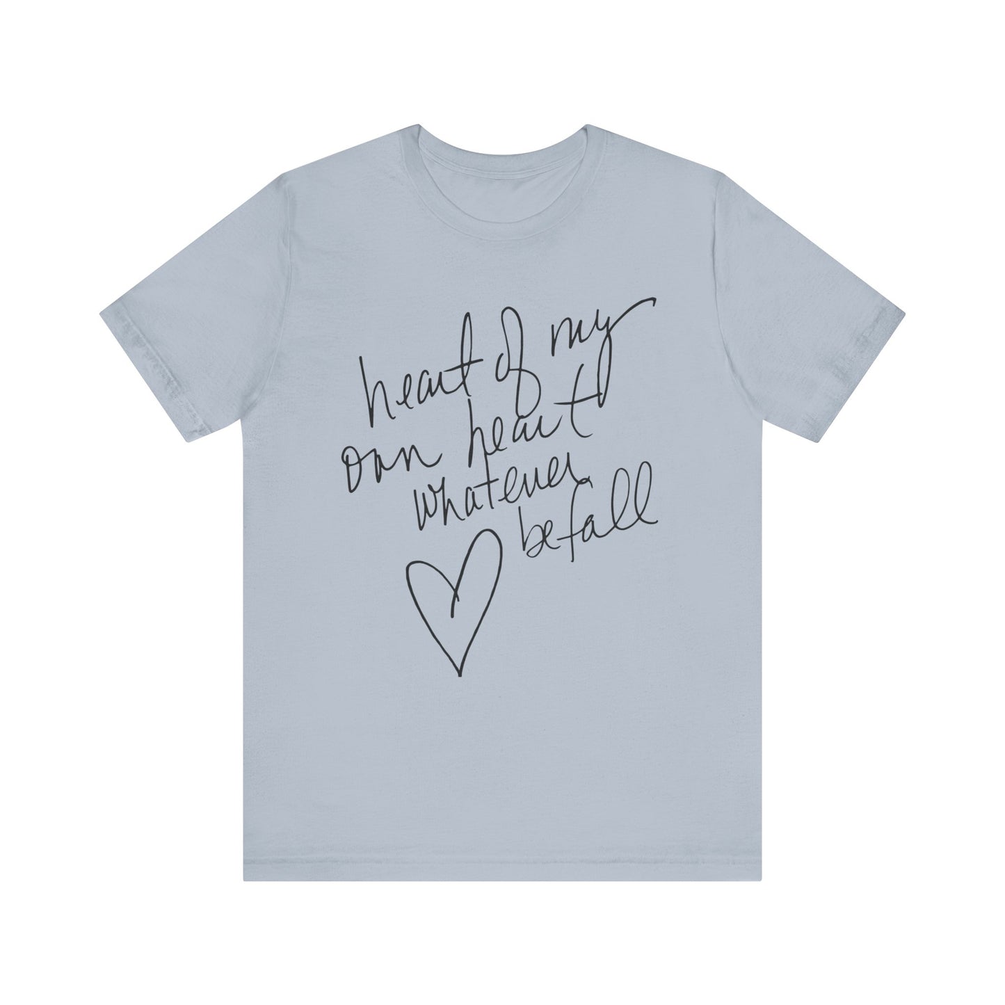 "Heart of My Own Heart" Adult Unisex Short Sleeve Tee