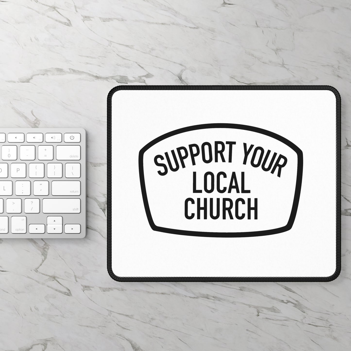 "Support Your Local Church" Mouse Pad