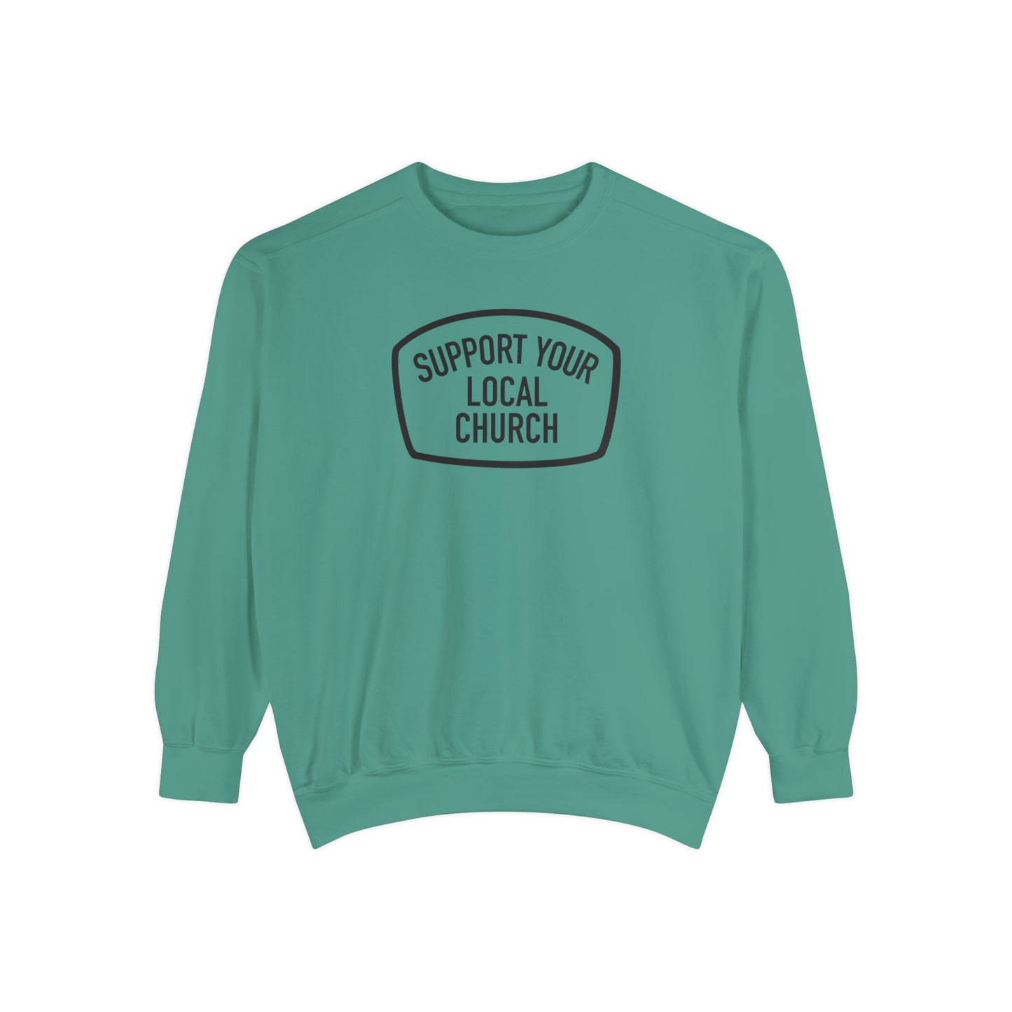 "Support Your Local Church" Adult Unisex Sweatshirt