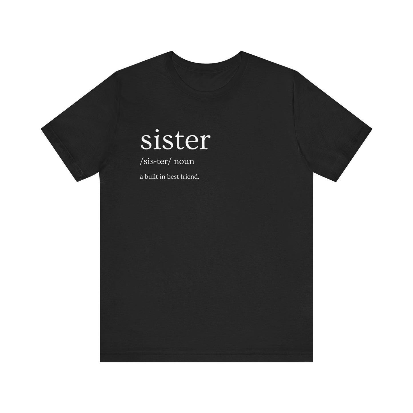 "Sister - Built in Best Friend" Adult Unisex Short Sleeve Tee