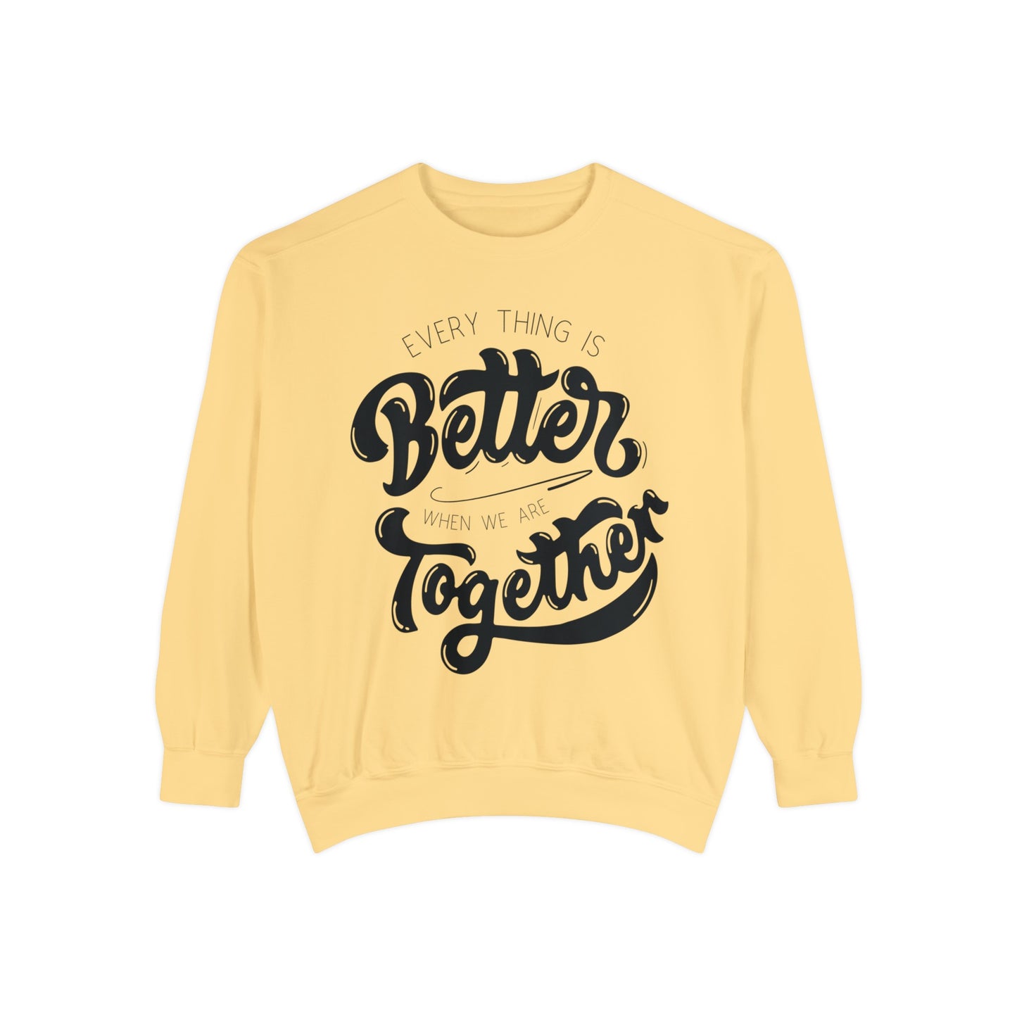 "Better Together" Adult Unisex Sweatshirt