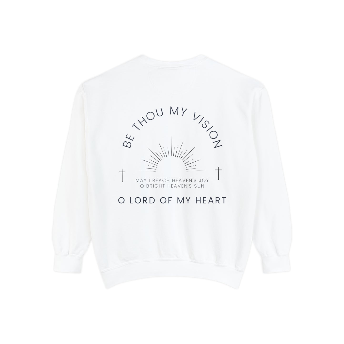 "Be Thou My Vision" Adult Unisex Sweatshirt (front and back)