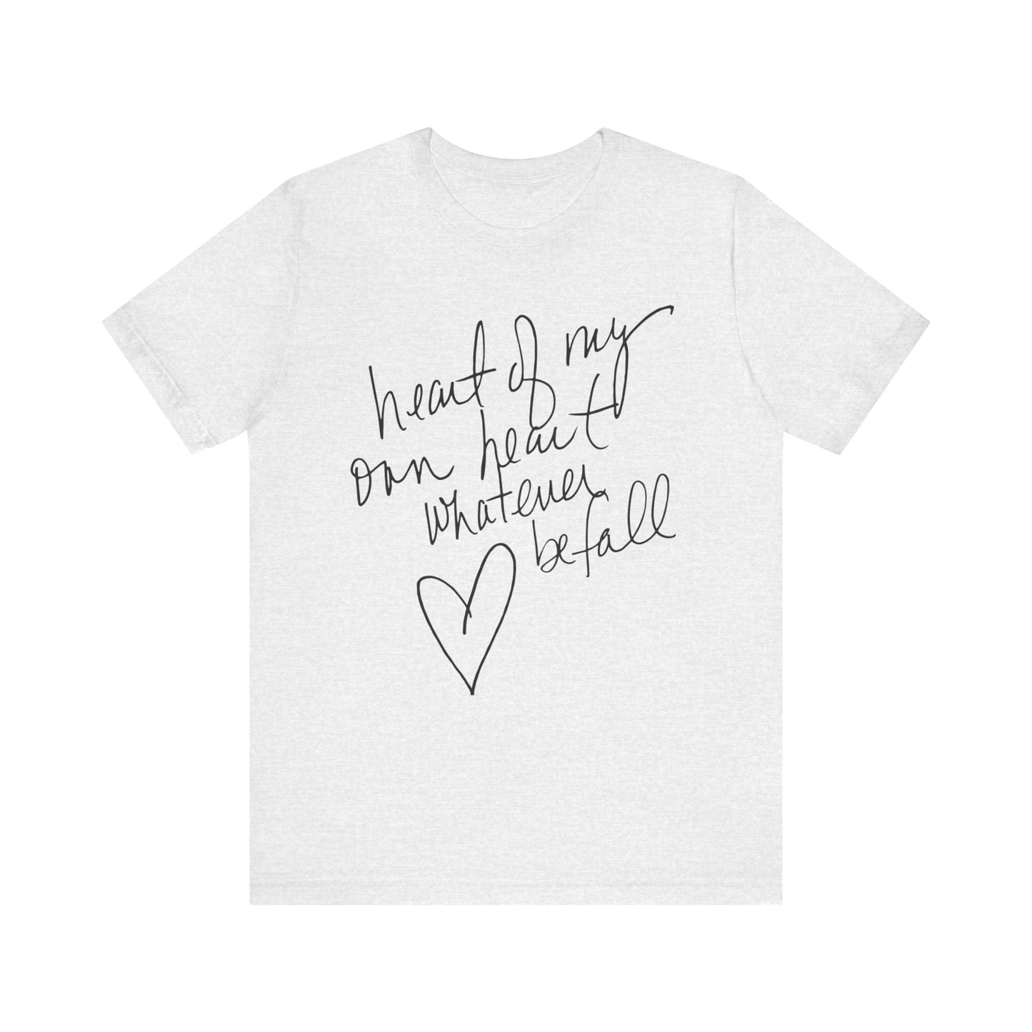 "Heart of My Own Heart" Adult Unisex Short Sleeve Tee