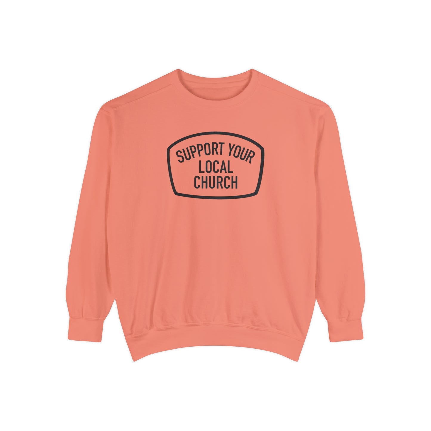 "Support Your Local Church" Adult Unisex Sweatshirt