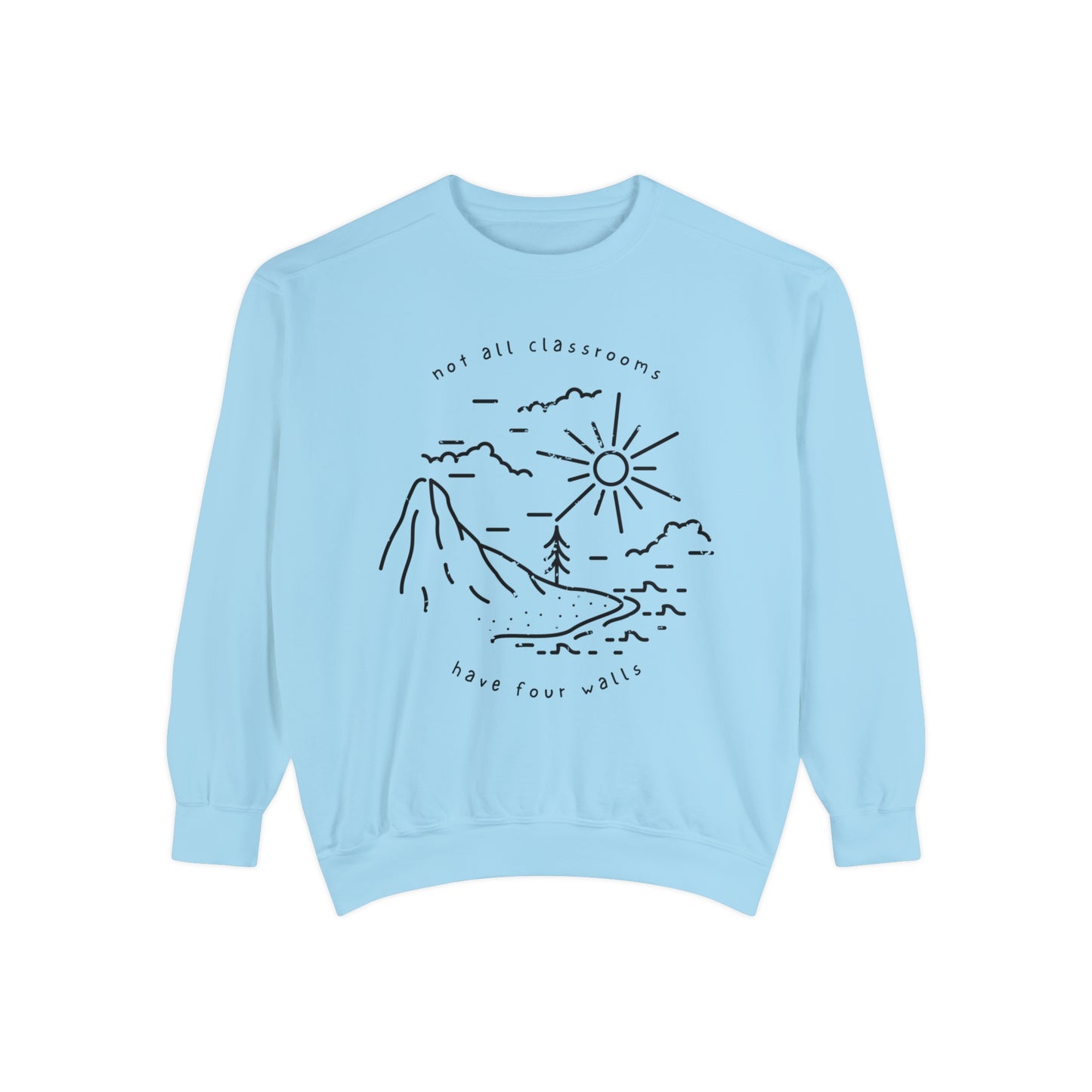 "Not All Classrooms" Adult Unisex Sweatshirt