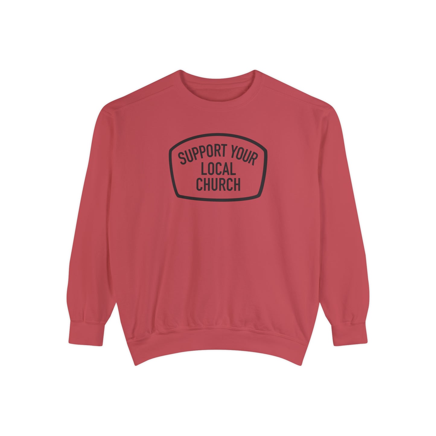 "Support Your Local Church" Adult Unisex Sweatshirt