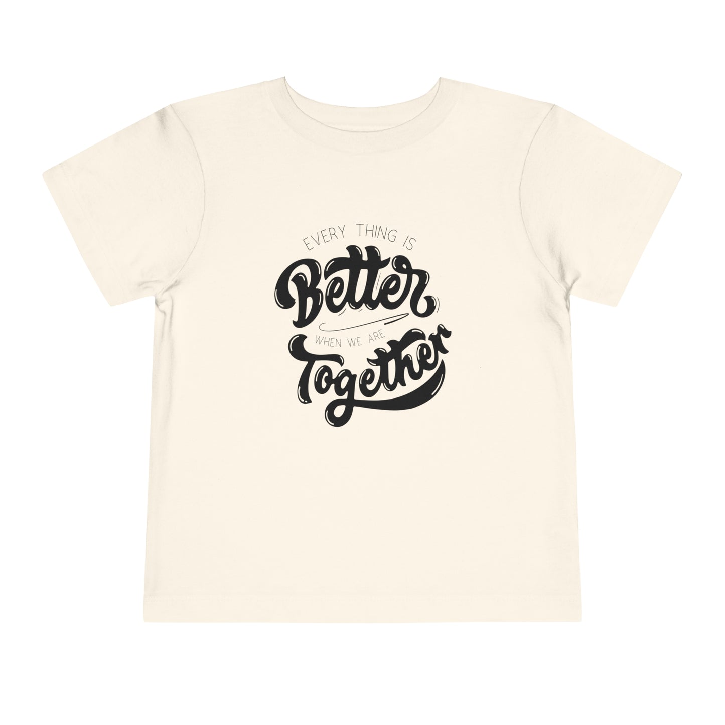 "Better Together" Toddler Short Sleeve Tee