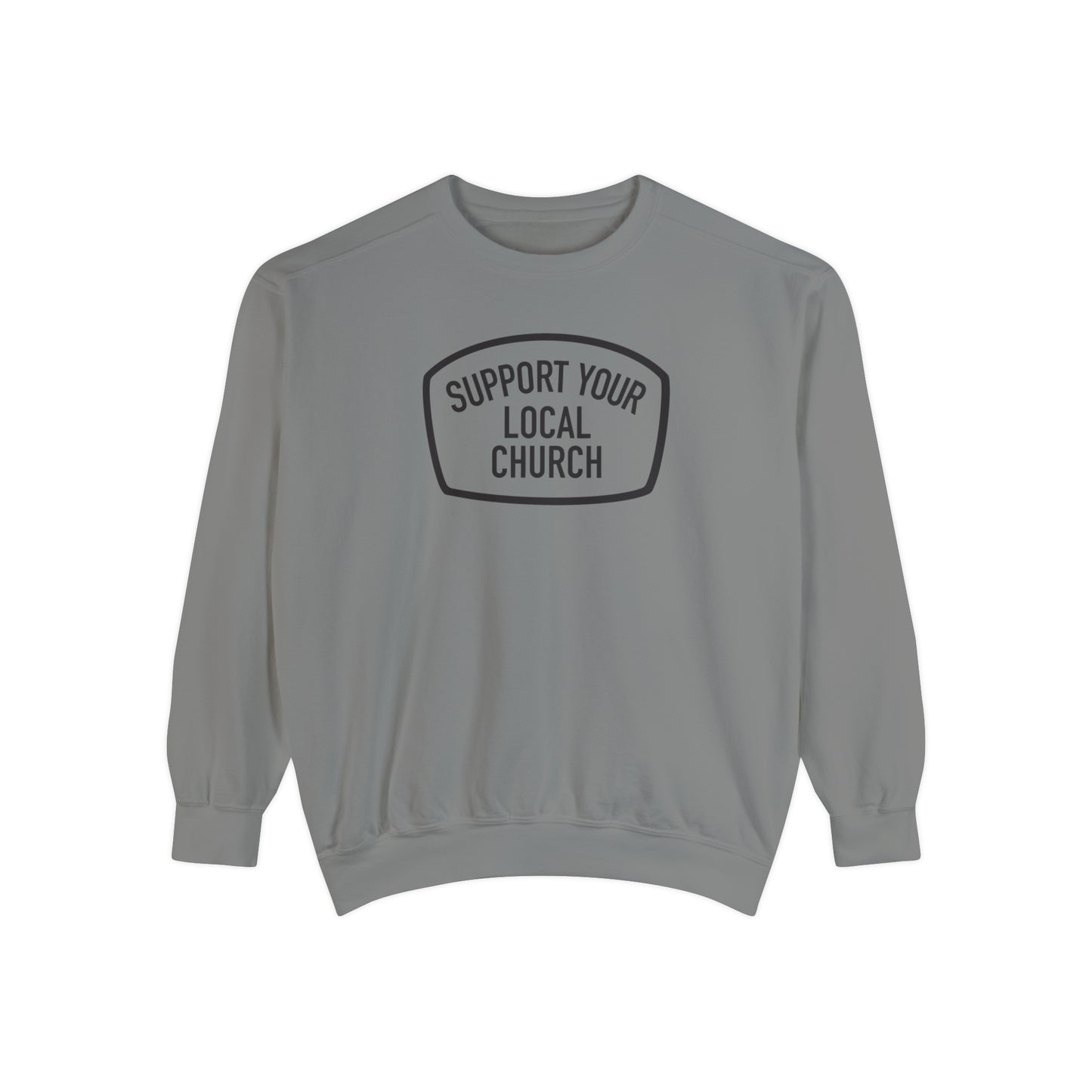 "Support Your Local Church" Adult Unisex Sweatshirt