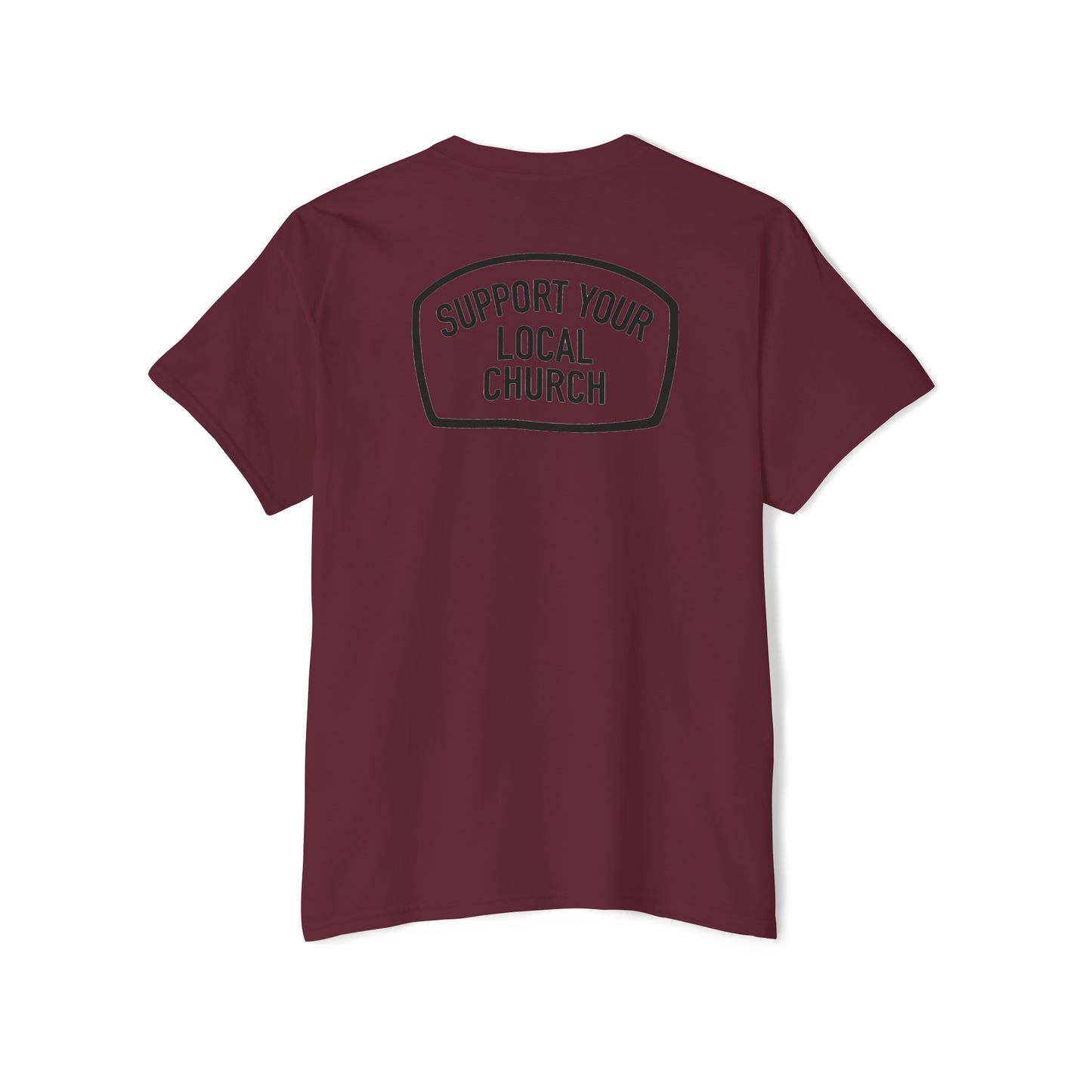 "Support Your Local Church" Adult Unisex Pocket Tee (front and back)