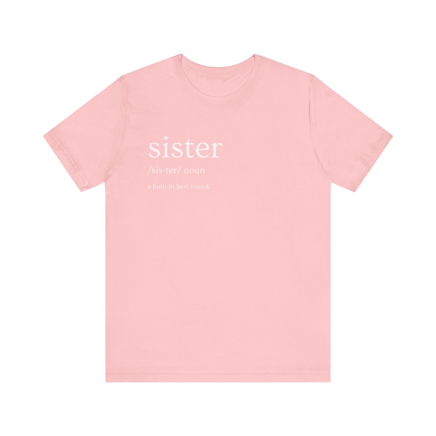 "Sister - Built in Best Friend" Adult Unisex Short Sleeve Tee