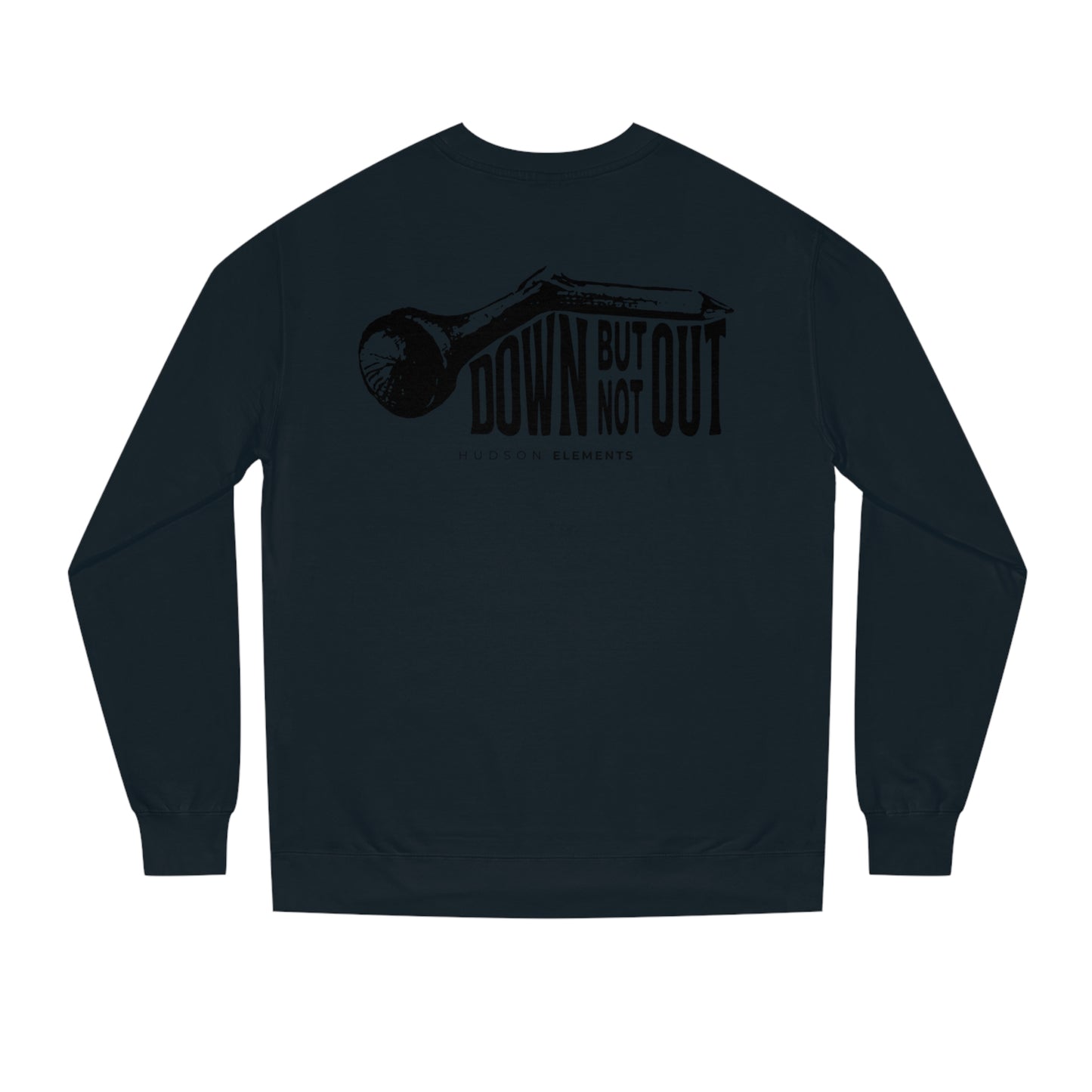 "Down But Not Out" Unisex Crew Neck Sweatshirt (front and back)