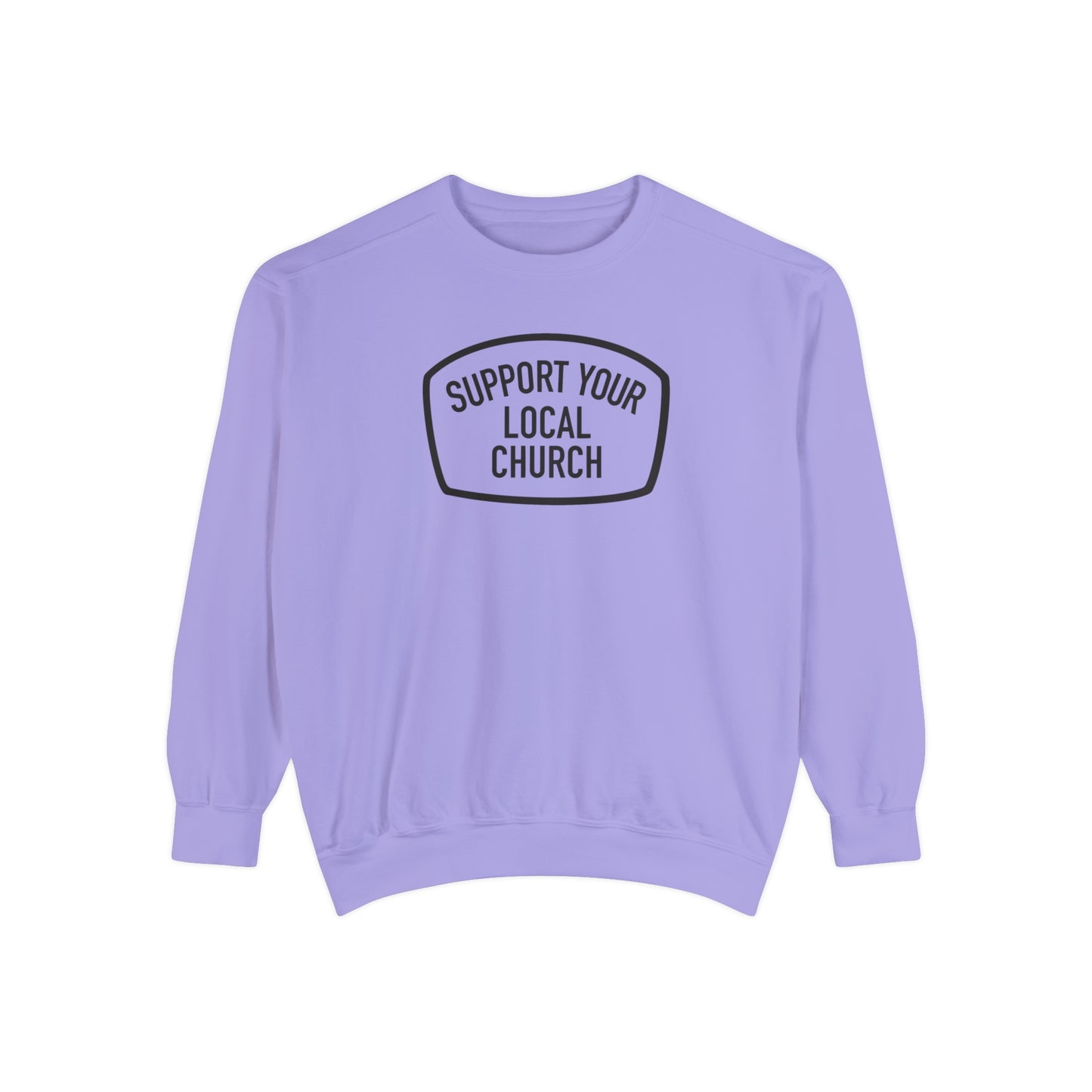 "Support Your Local Church" Adult Unisex Sweatshirt