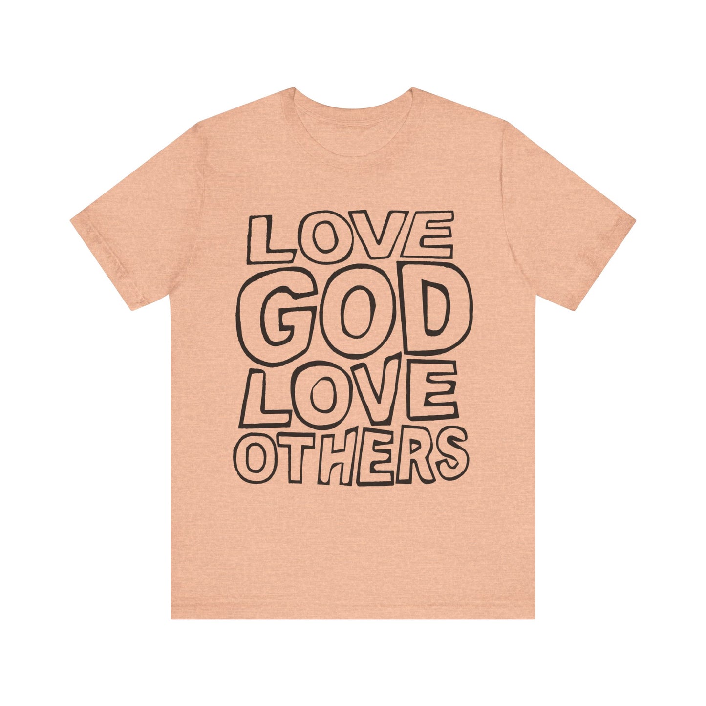 "Love God, Love Others" Adult Unisex Short Sleeve Tee