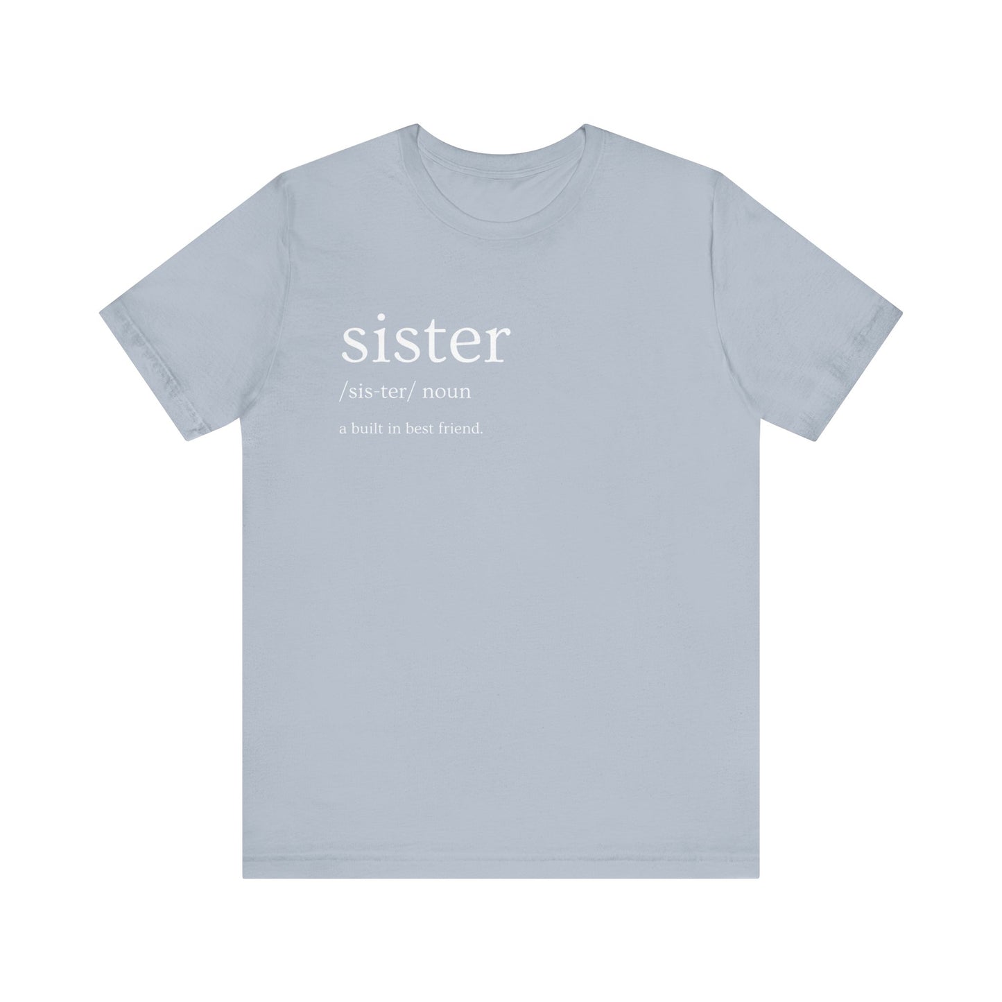 "Sister - Built in Best Friend" Adult Unisex Short Sleeve Tee