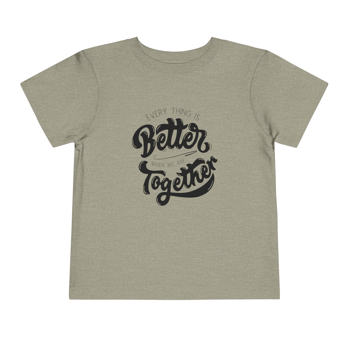 "Better Together" Toddler Short Sleeve Tee