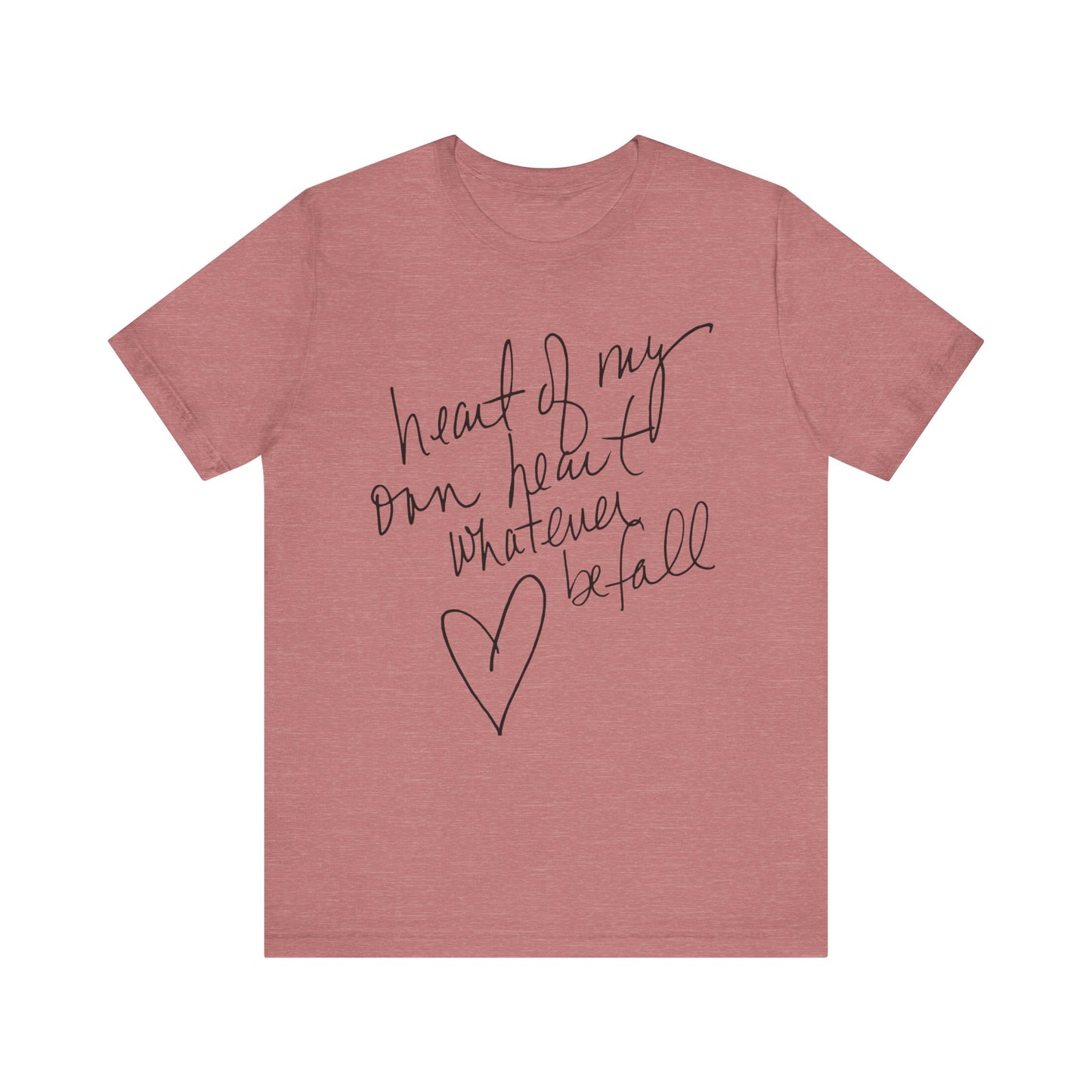 "Heart of My Own Heart" Adult Unisex Short Sleeve Tee