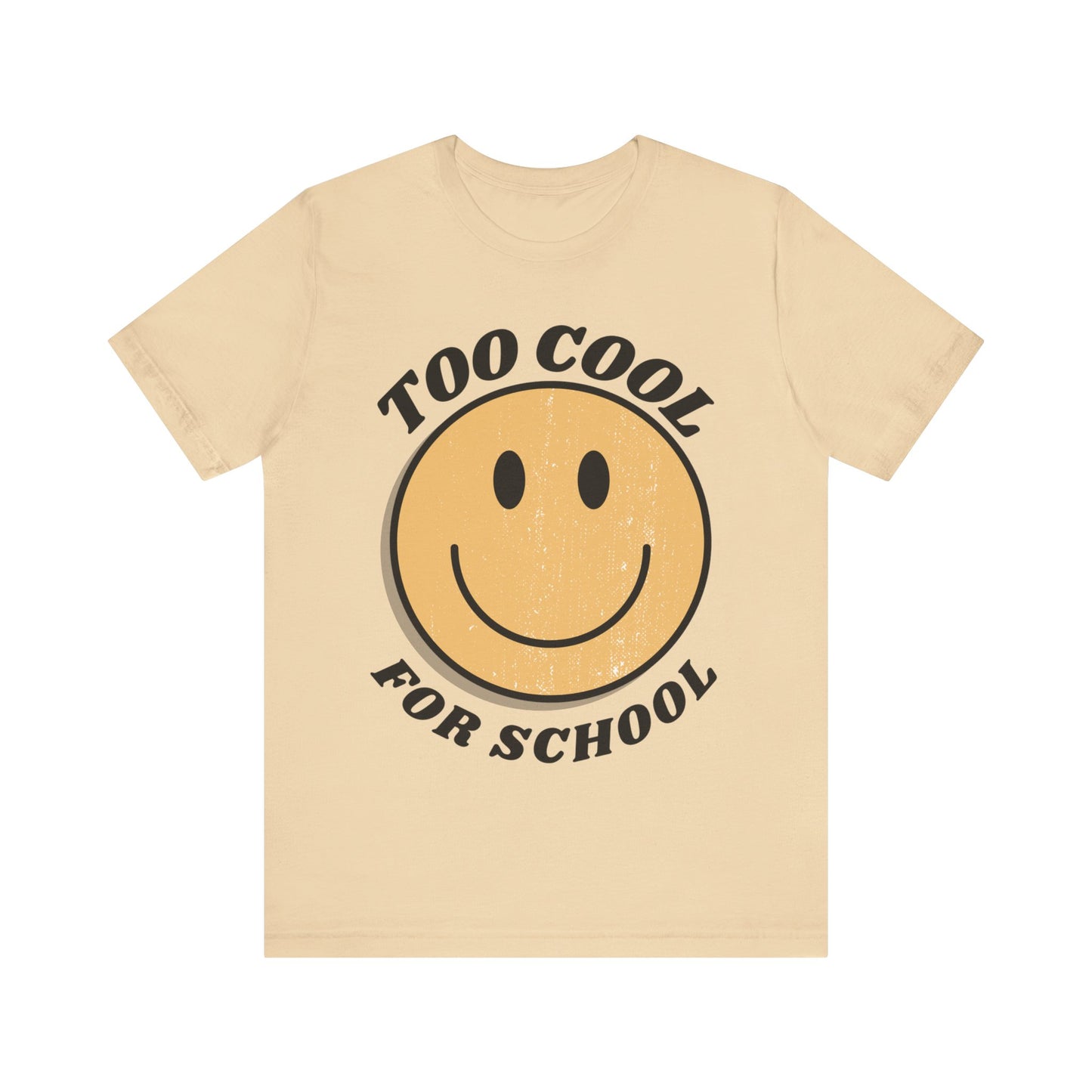 "Too Cool for School" Adult Unisex Short Sleeve Tee