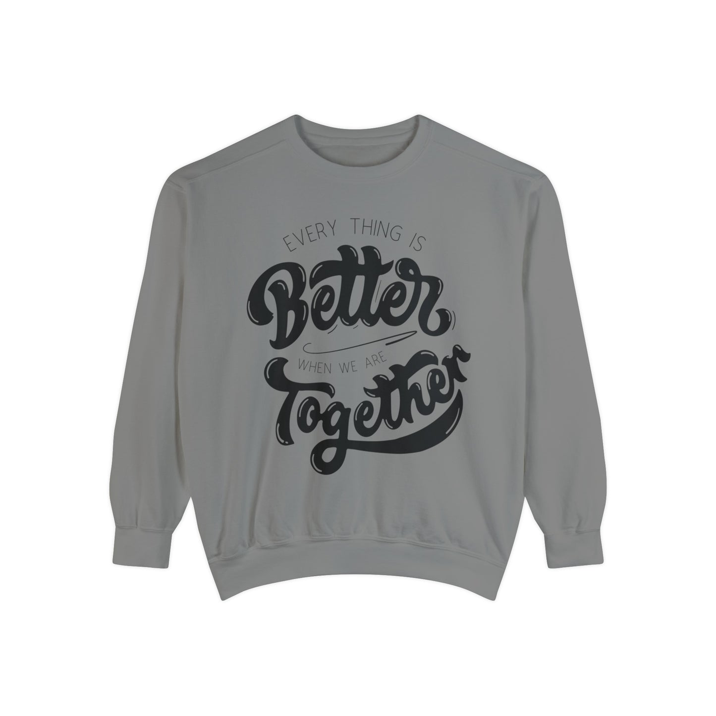 "Better Together" Adult Unisex Sweatshirt