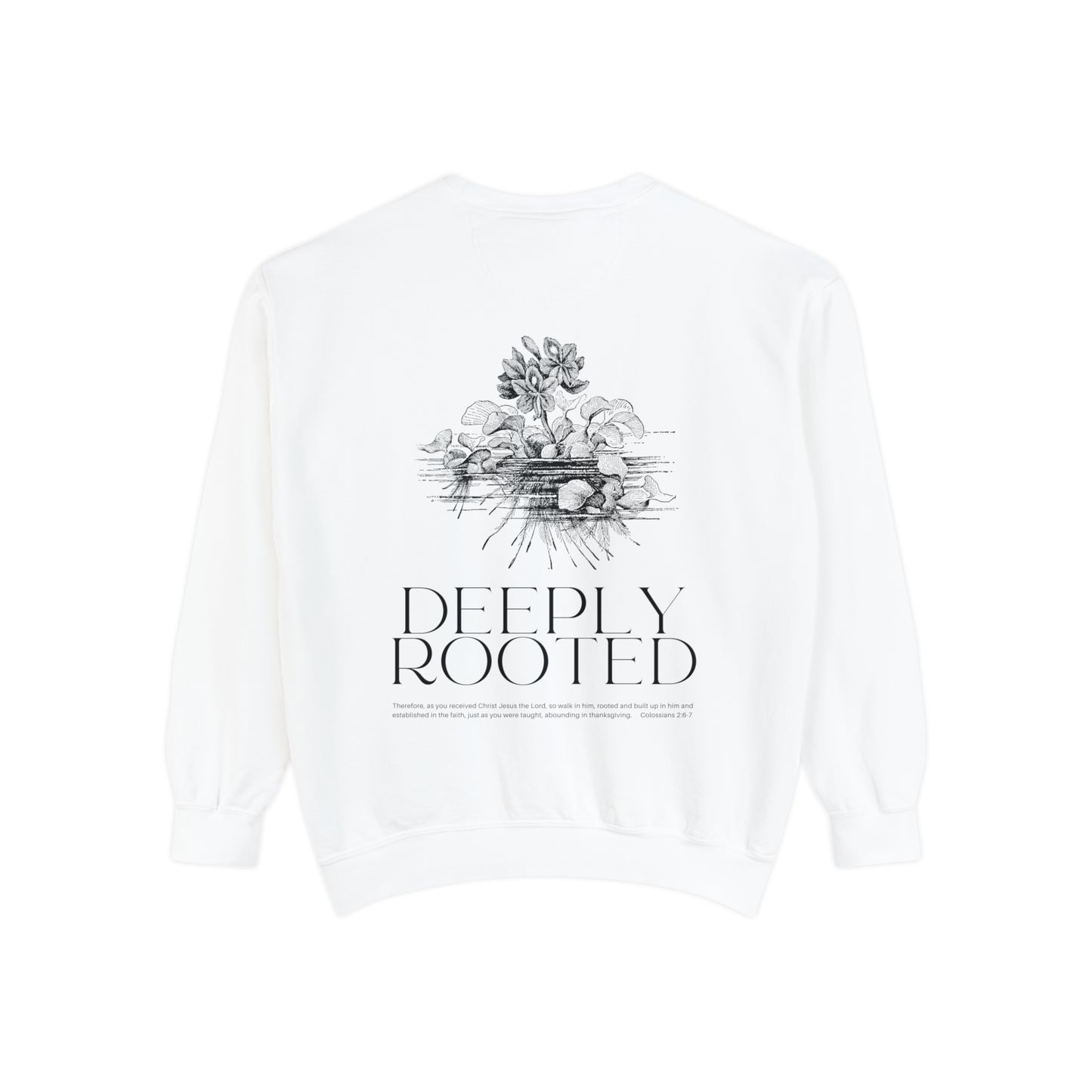 "Deeply Rooted" (Colossians 2:6-7) Adult Unisex Sweatshirt (front and back)