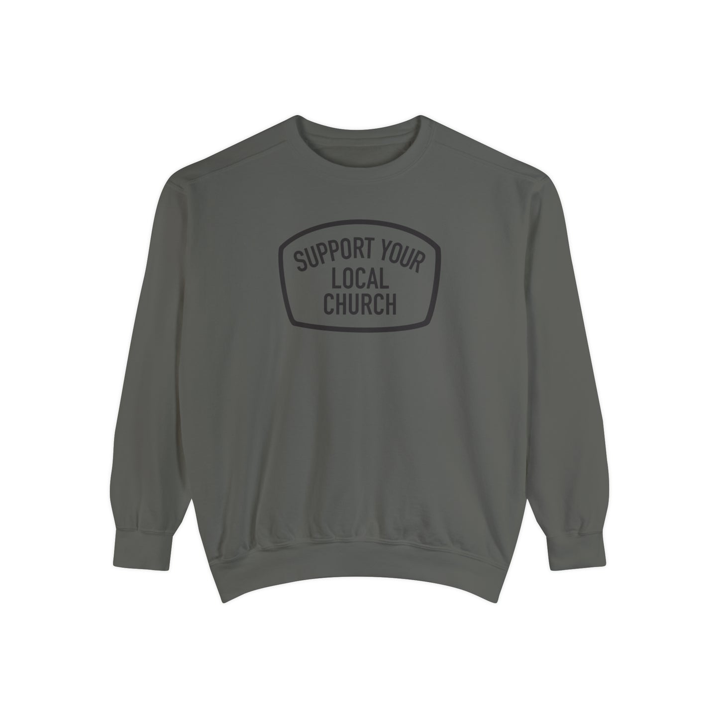 "Support Your Local Church" Adult Unisex Sweatshirt