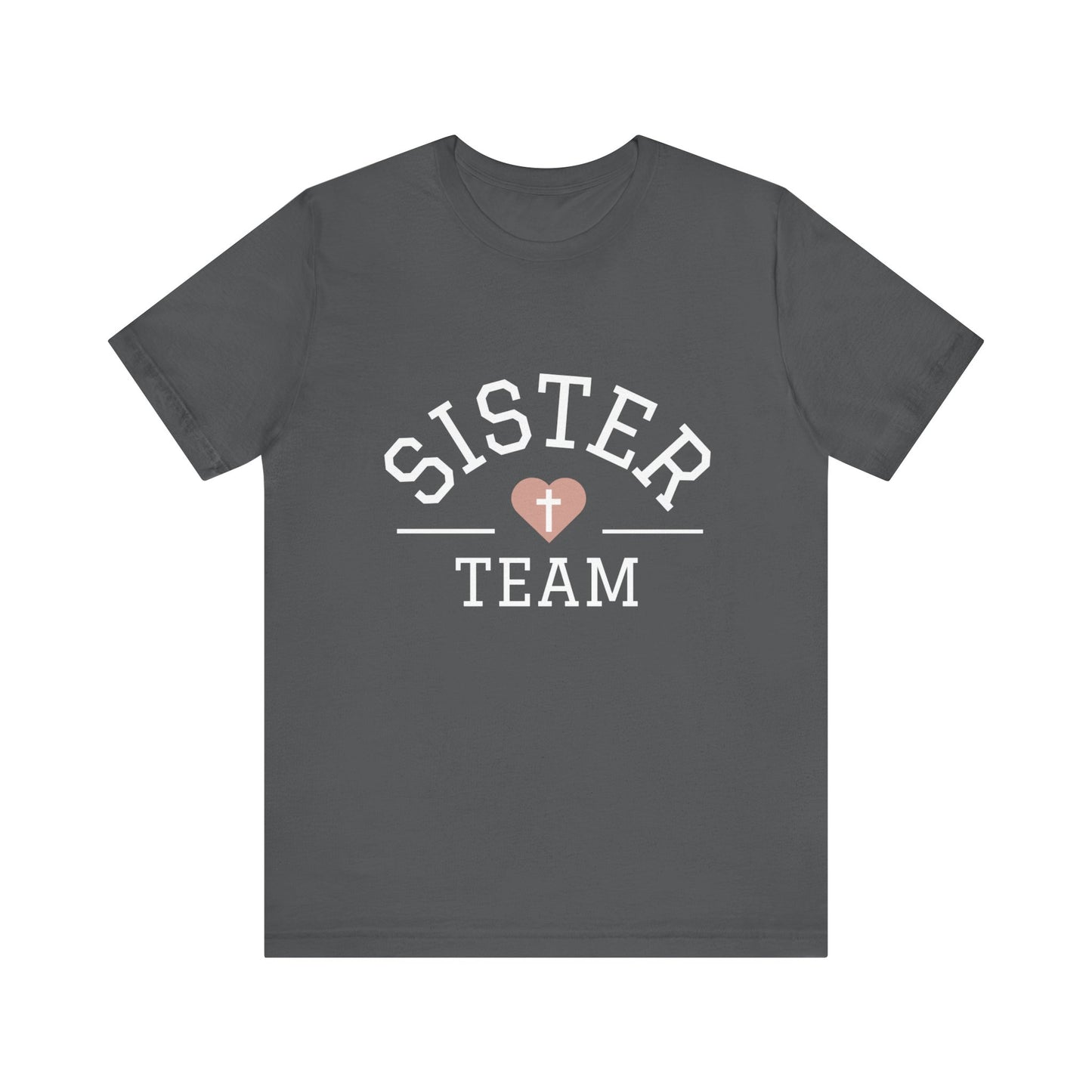 "Sister Team" Adult Unisex Short Sleeve Tee