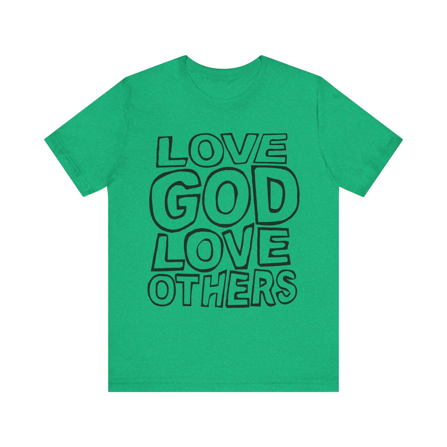 "Love God, Love Others" Adult Unisex Short Sleeve Tee