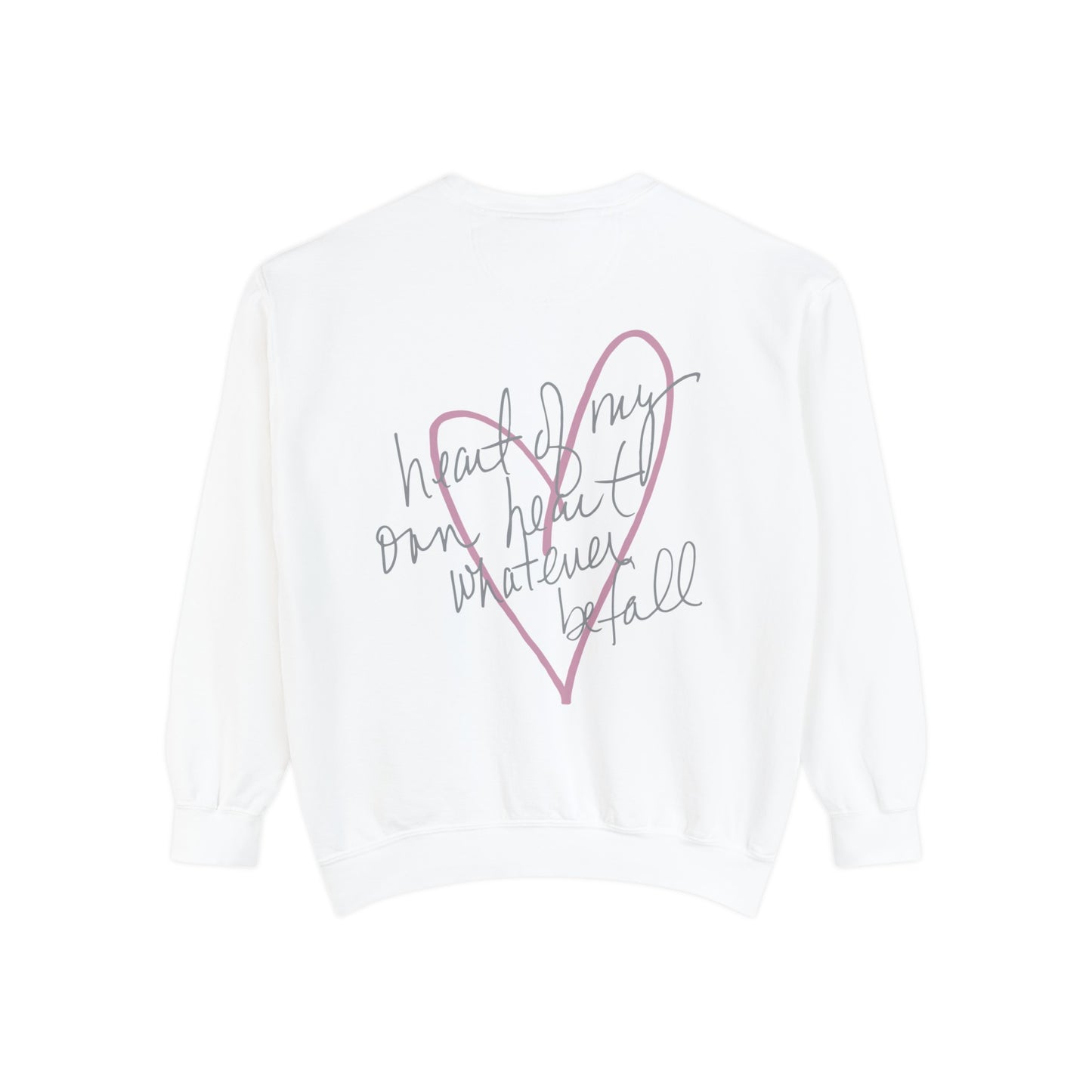 "Heart of My Own Heart" Adult Unisex Sweatshirt (front and back)