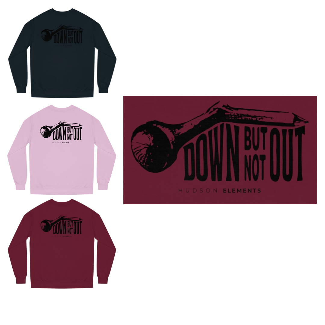 "Down But Not Out" Unisex Crew Neck Sweatshirt (front and back)