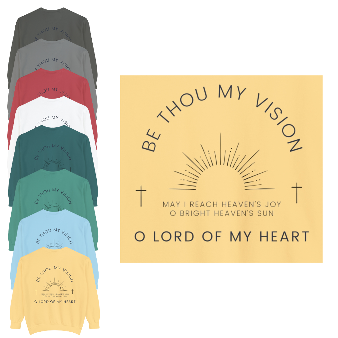 "Be Thou My Vision" Adult Unisex Sweatshirt (front and back)